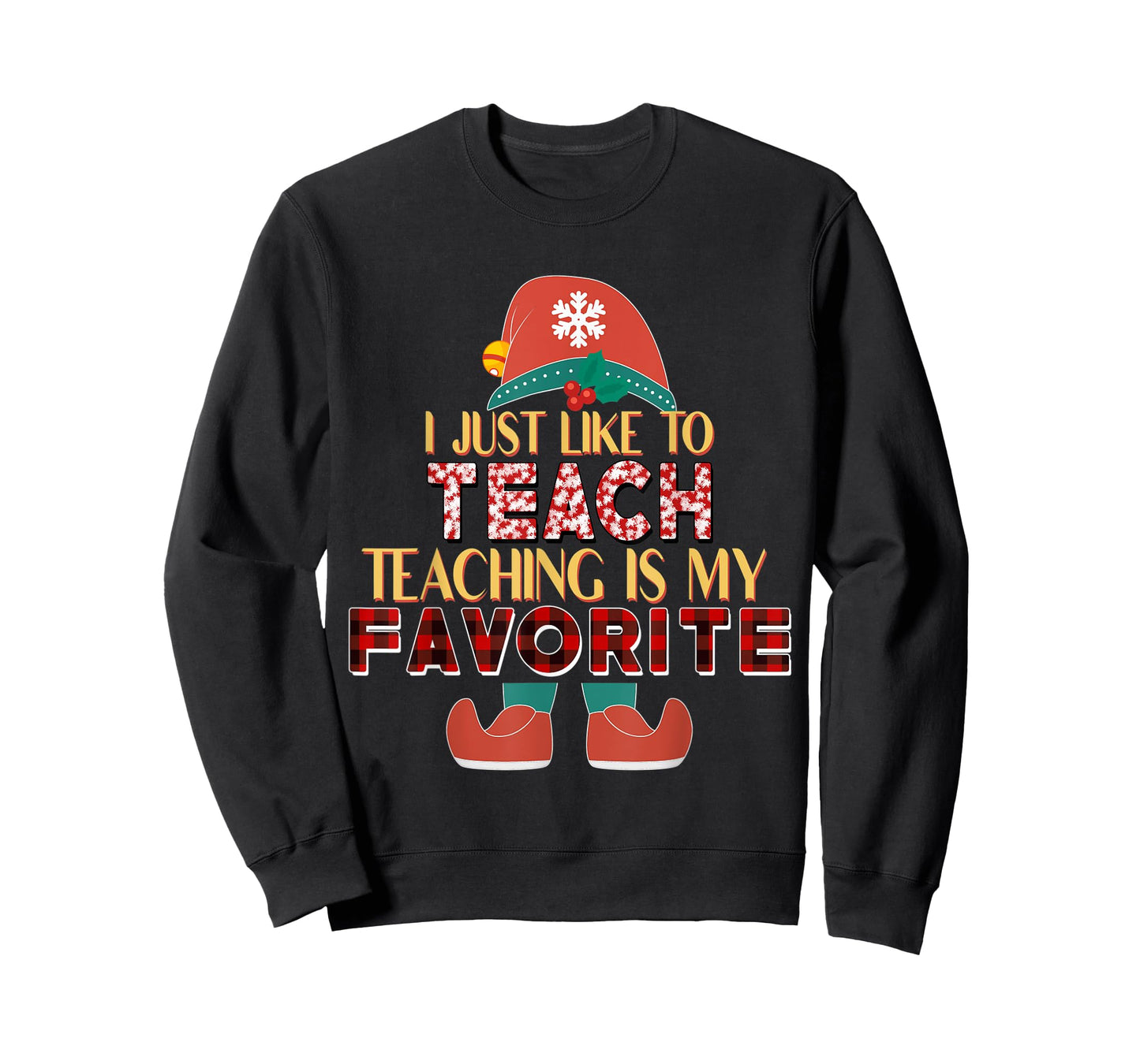 I Just Like To Teach Teaching Is My Favorite Elf Teacher T-Shirt