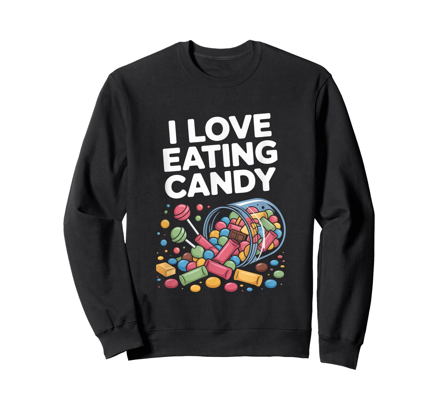 I Love Eating Candy Colorful Sweet Fun T-Shirt