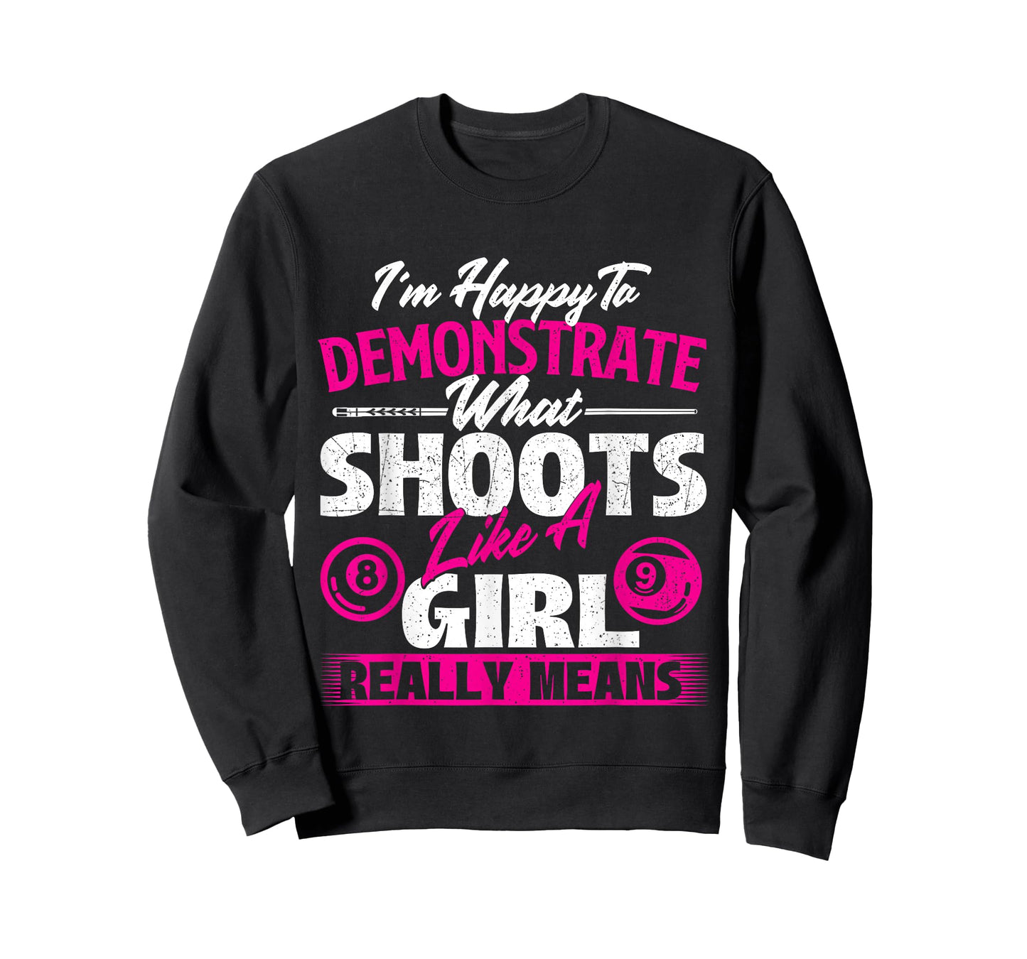 I'm Happy To Demonstrate - Billiards Girl Pool Player T-Shirt