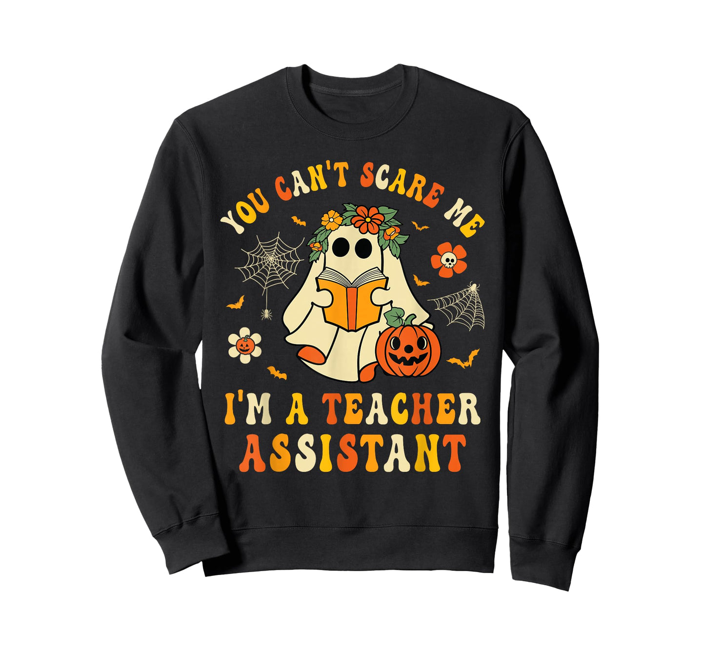 You Can't Scare Me I'm A School Teachers Assistant Halloween T-Shirt