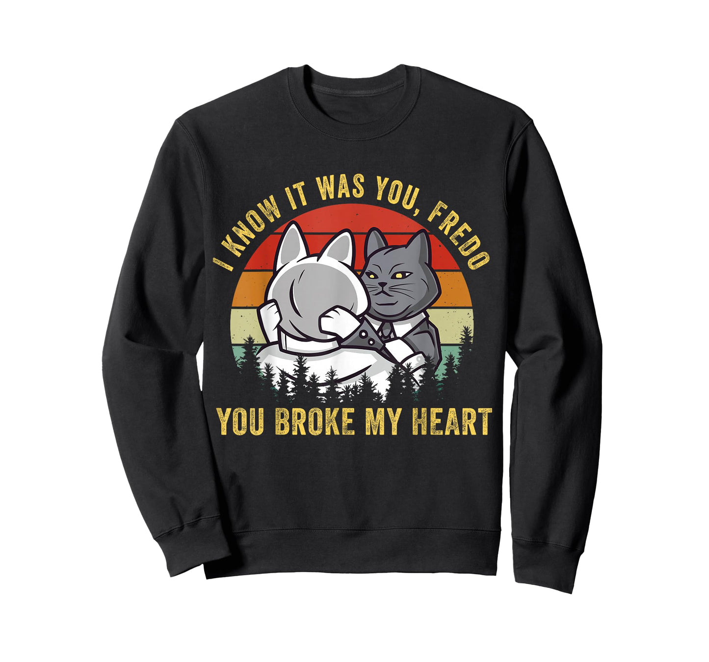 The cat father t shirt parody you broke my heart godfather Men Women Girls Kids T-Shirt