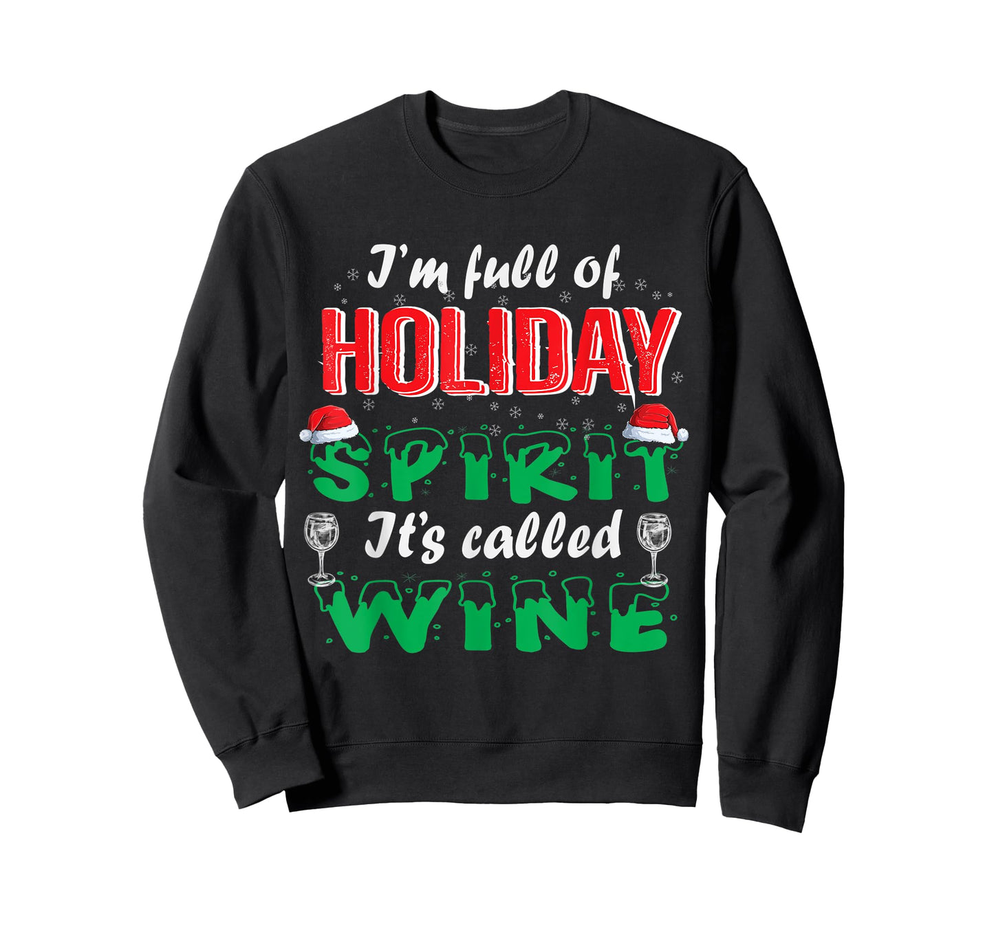 I'm Full Of Holiday Spirit It's Called Wine T-Shirt
