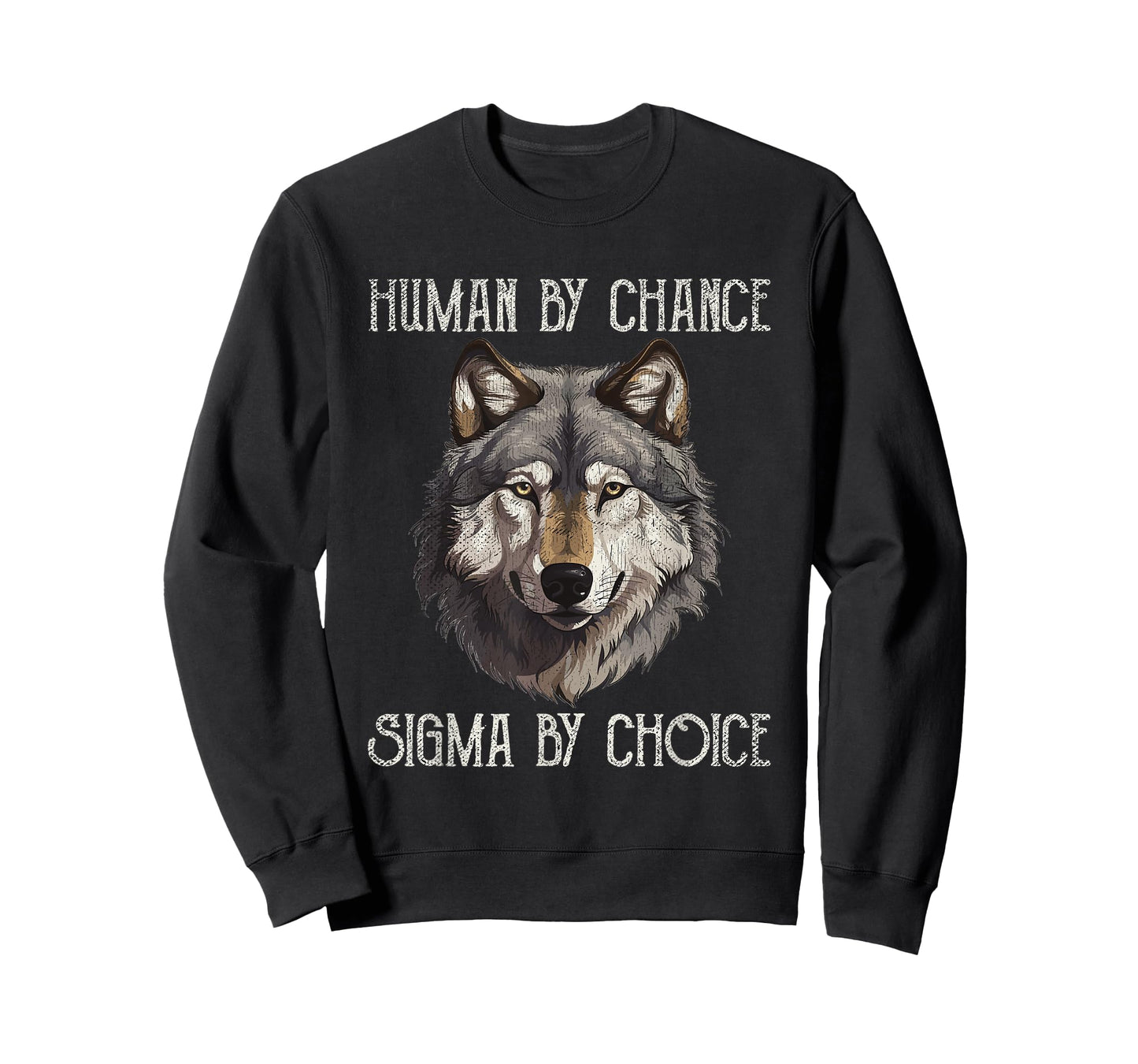 Sigma Male Lone Wolf Men Human By Chance Sigma By Choice T-Shirt