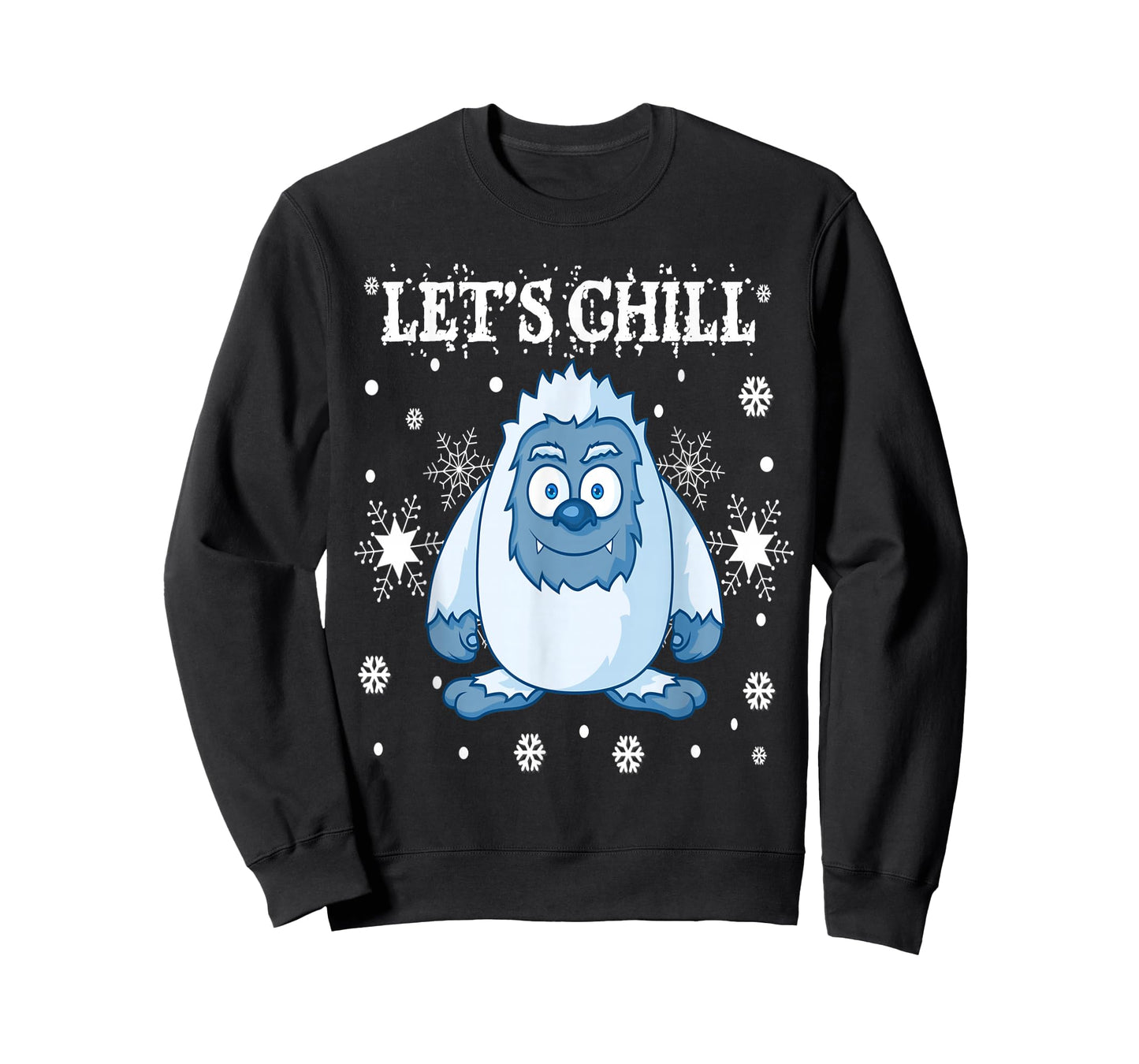 Lets Chill Yeti Bumble Snowman Monster PJ Sweater Snowflakes T-Shirt