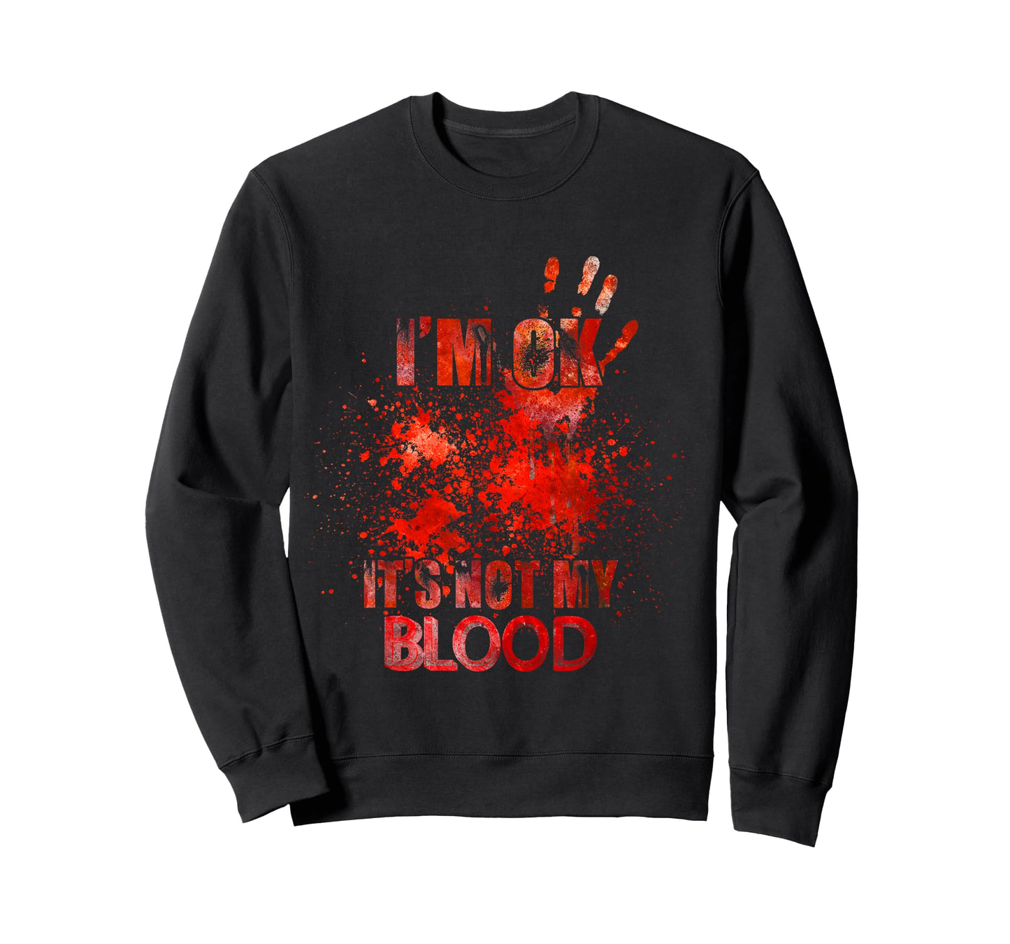 i'm ok it's not my blood - funny horror T-Shirt