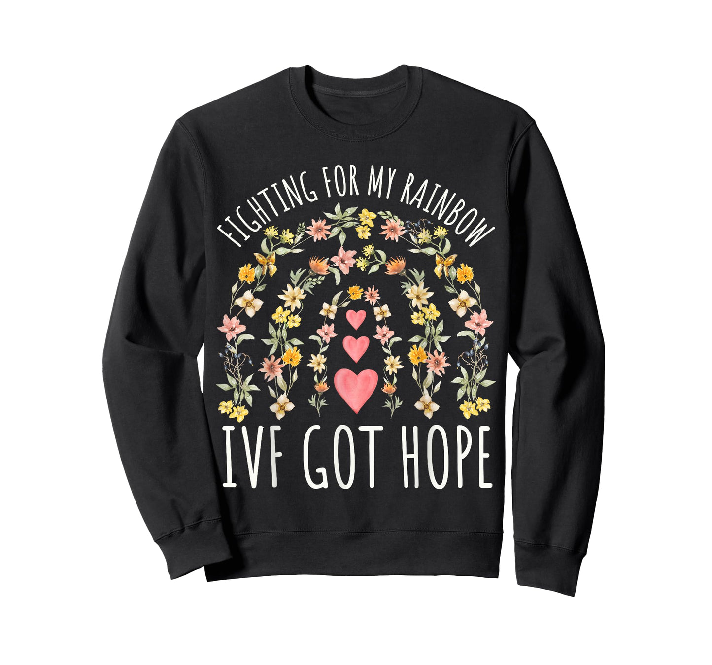 Fighting for My Rainbow IVF Infertility TTC Rainbow Floral T-Shirt