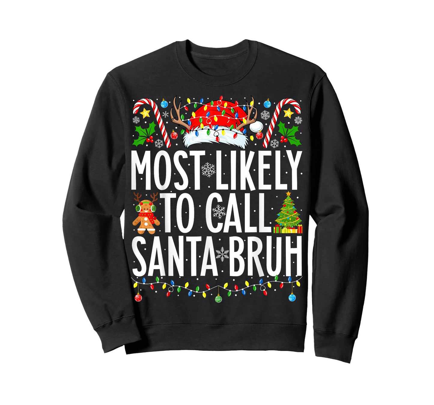 Most Likely To Call Santa Bruh Funny Xmas Family Christmas T-Shirt