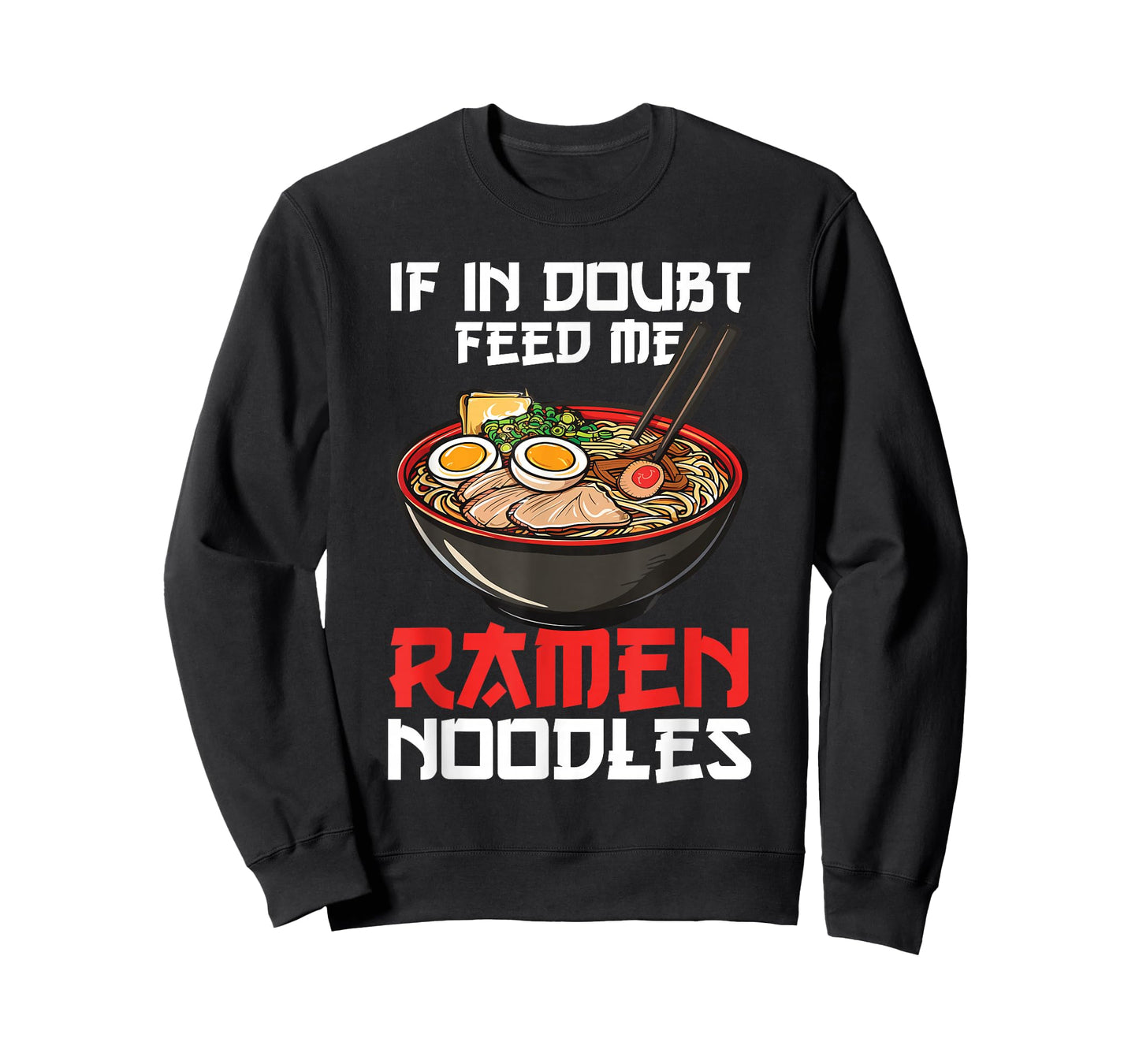If In Doubt Feed Me Ramen Noodles Japanese Soup Kawaii Anime T-Shirt