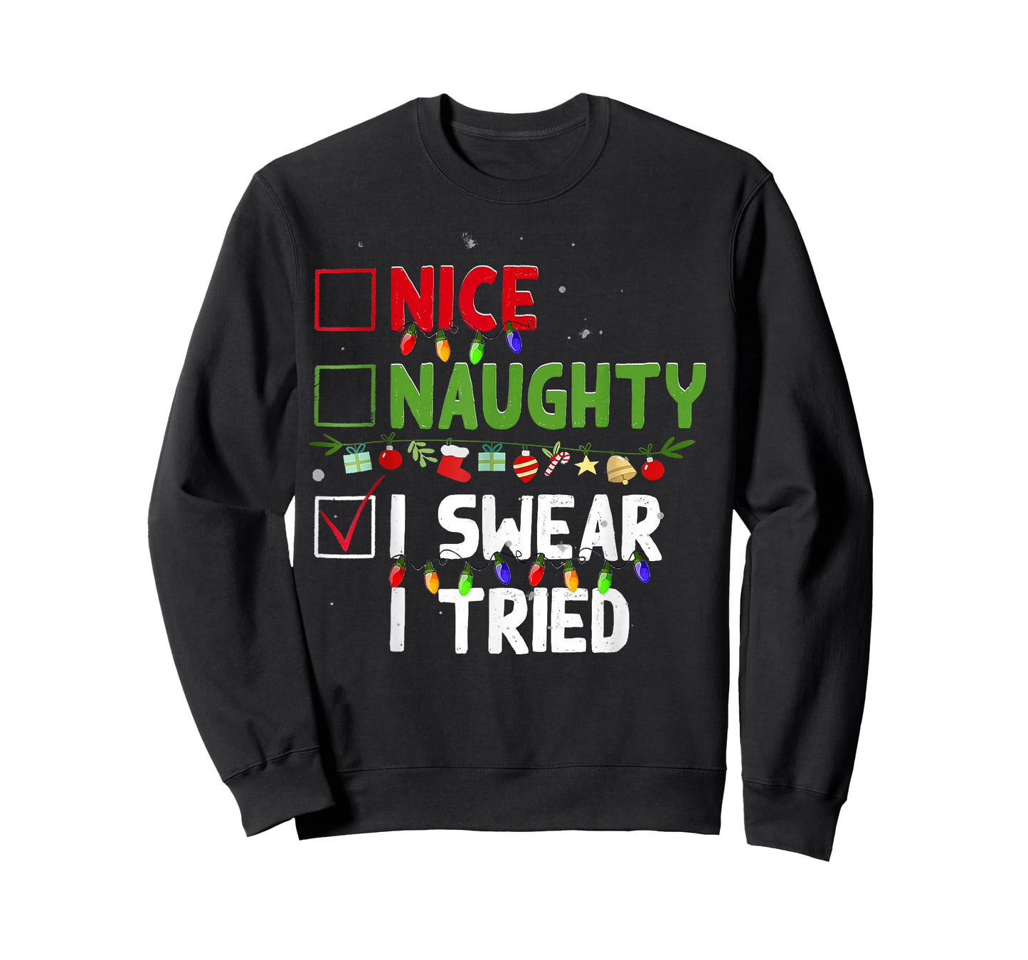 Nice Naughty I Swear I Tried Family Xmas Funny Christmas T-Shirt