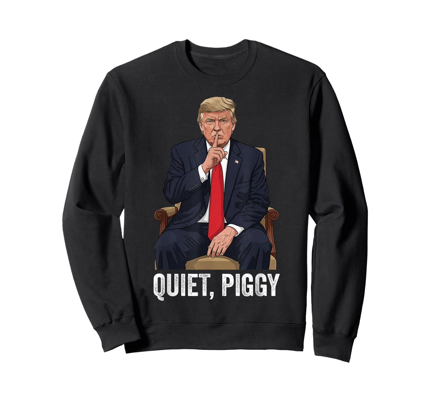 Quiet Piggy Donald Trump Sarcastic Political Statement T-Shirt