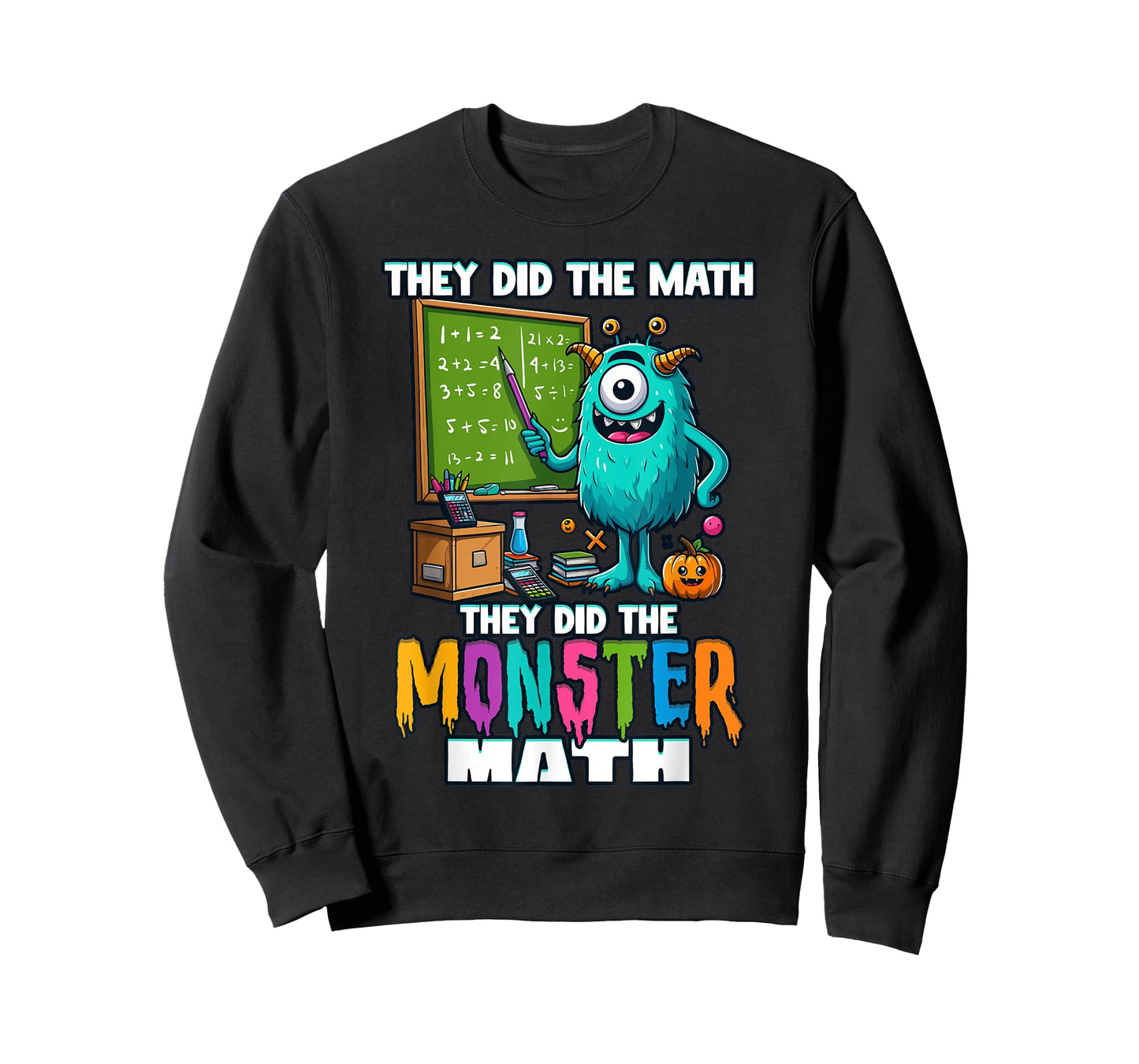 They Did the Monster Math Halloween Teacher T-Shirt