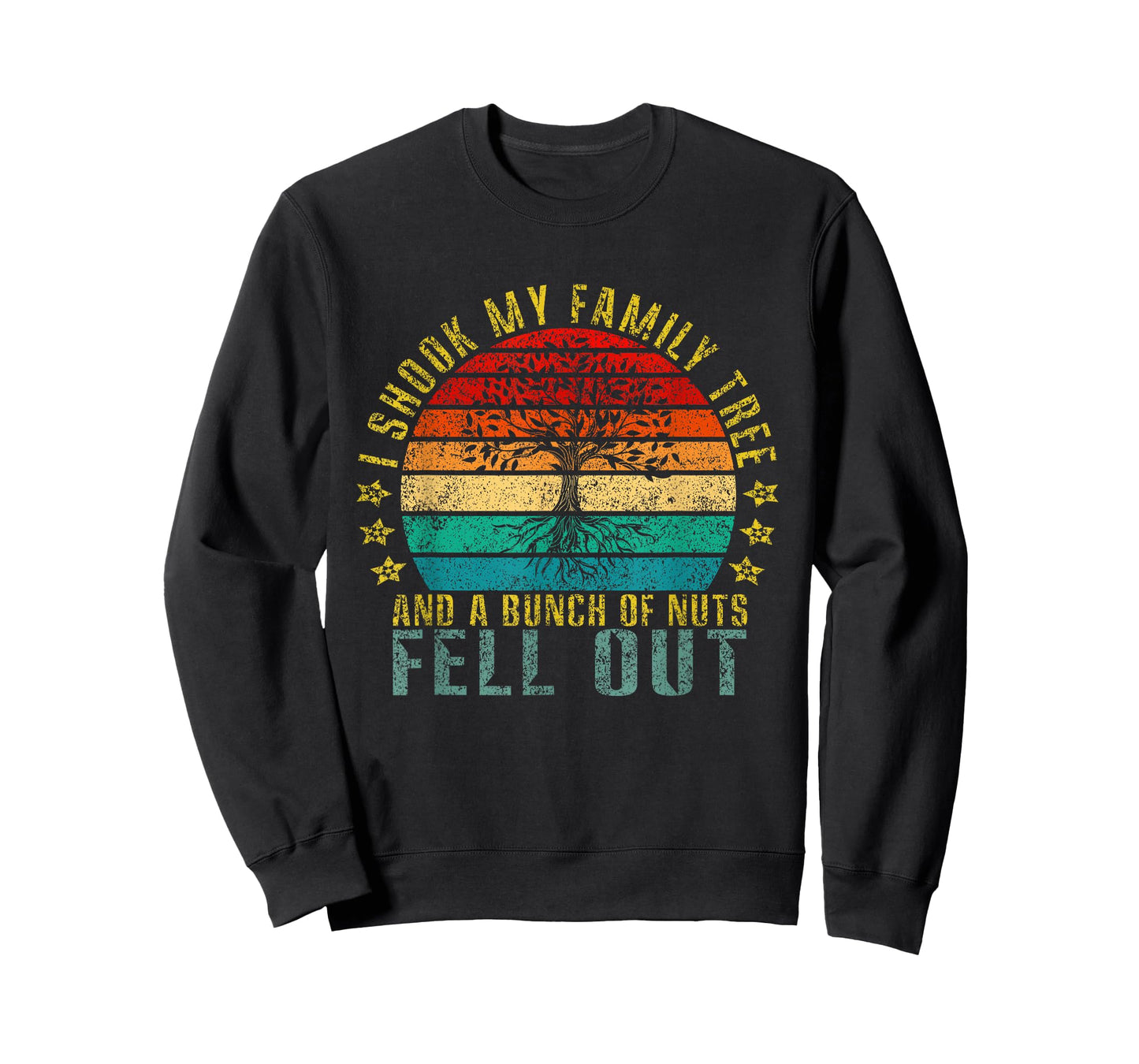 I Shook My Family Tree and Bunch of Nuts Fell Out Funny T-Shirt