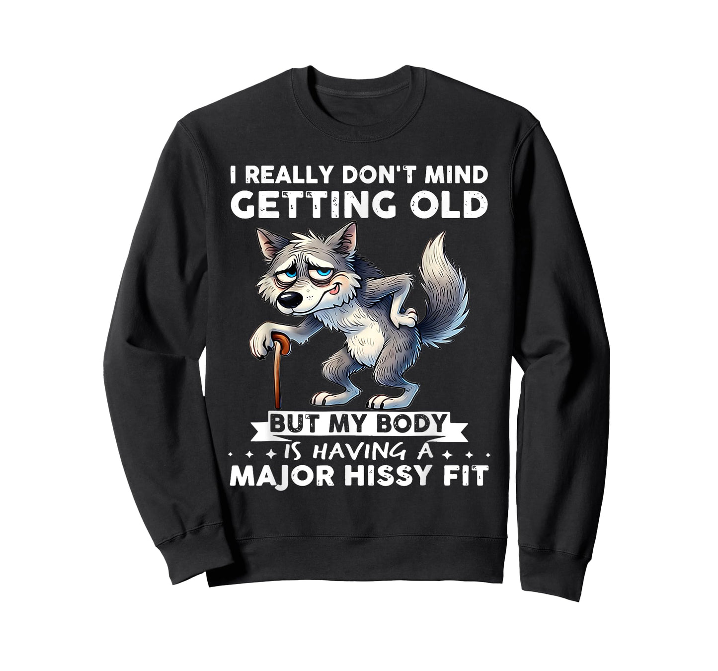 Wolf I Really Don't Mind Getting Old But My Body T-Shirt