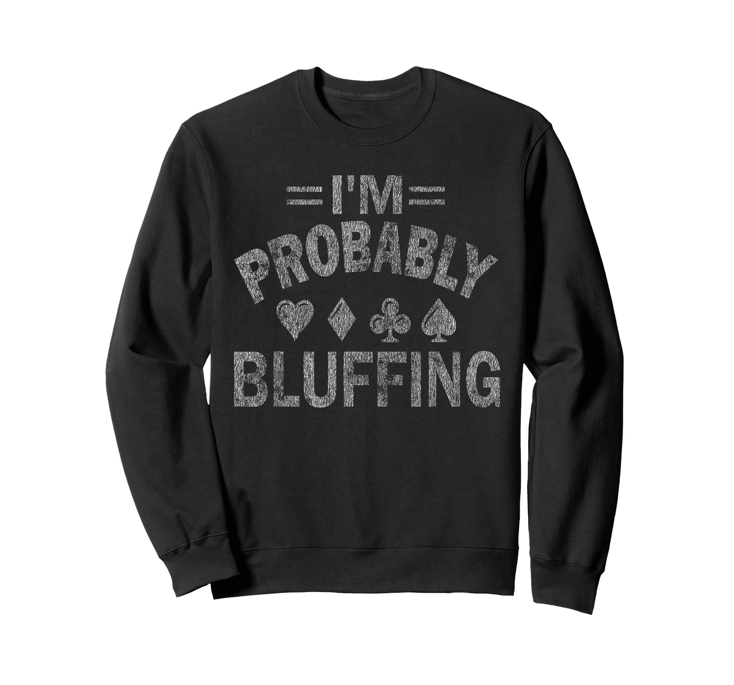 I'm Probably Bluffing Poker Distressed Gambling Cards T-Shirt Small