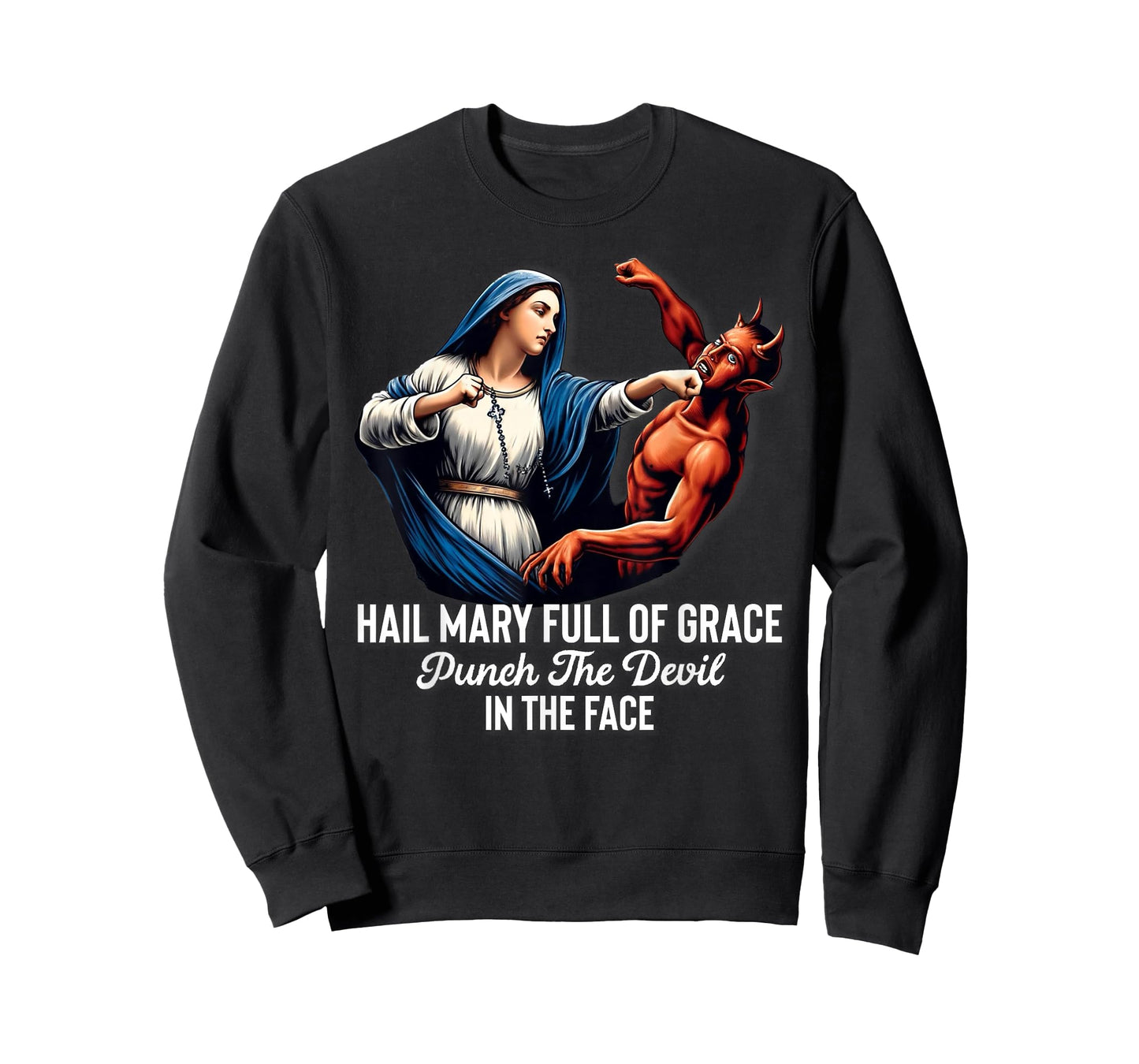Hail Mary Full of Grace Punch the Devil in the Face Catholic T-Shirt