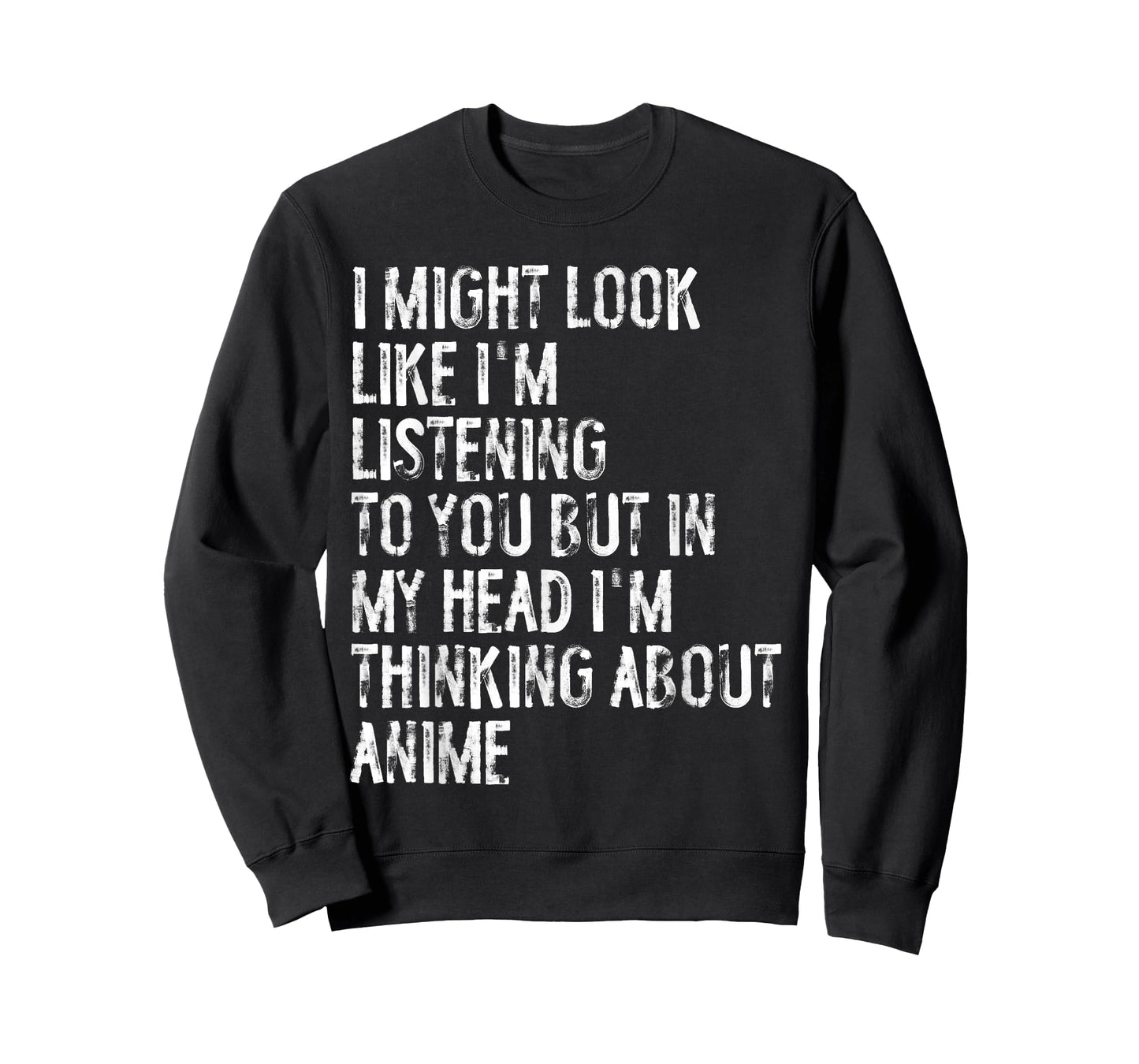 I Might Look Like I'm Listening Funny Thinking About Anime T-Shirt