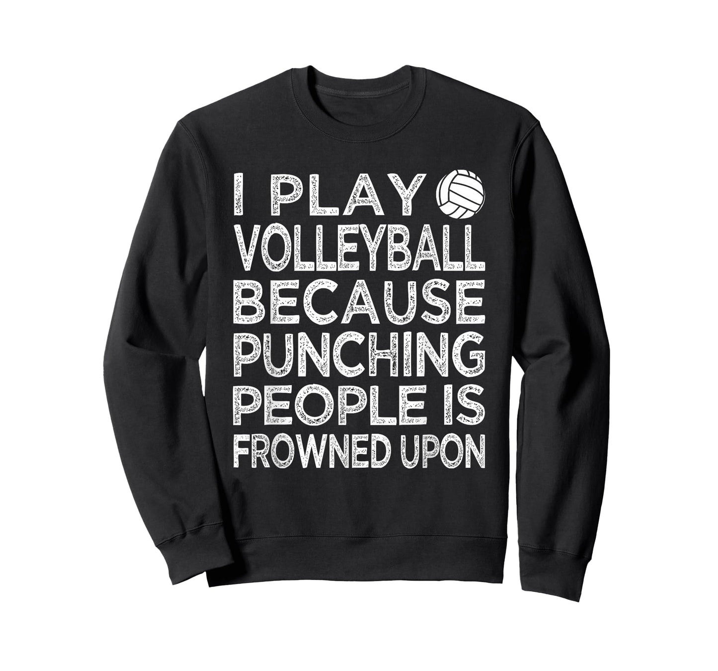 I Play Volleyball because punching people is frowned upon T-Shirt