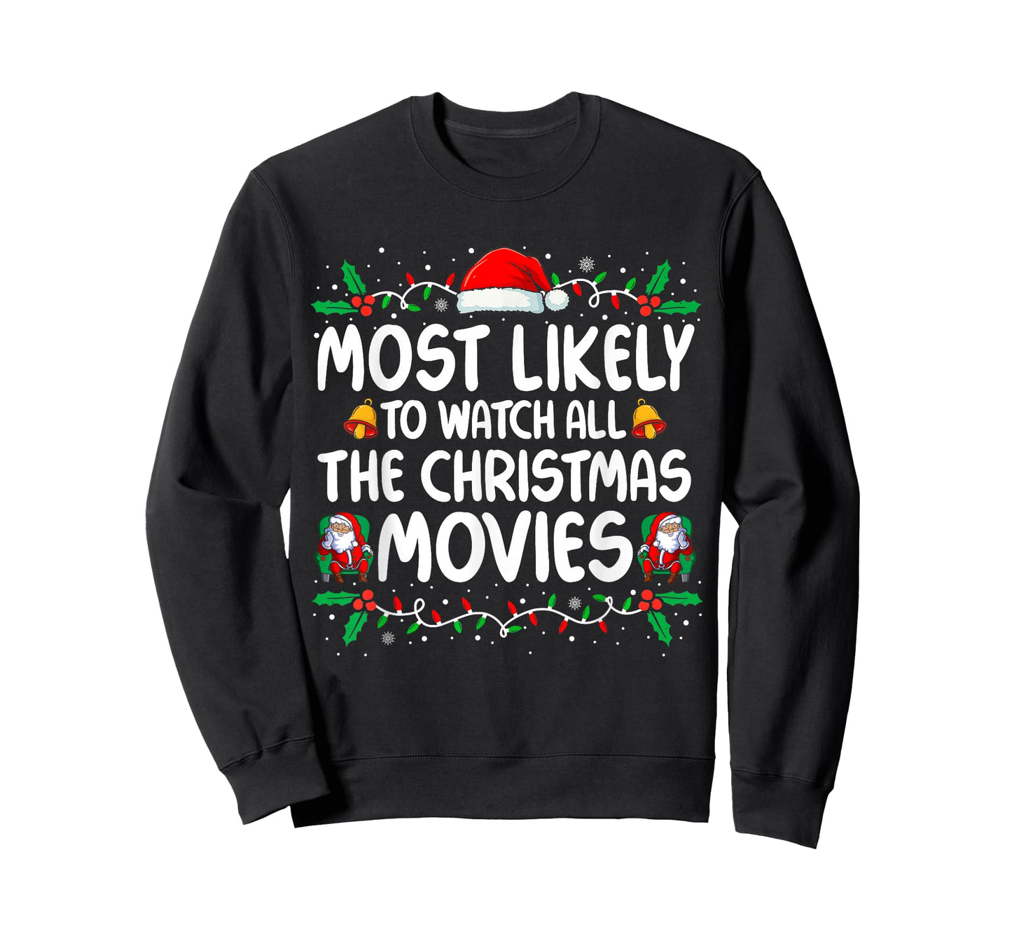 Most Likely to Watch All The Christmas Movies Christmas T-Shirt