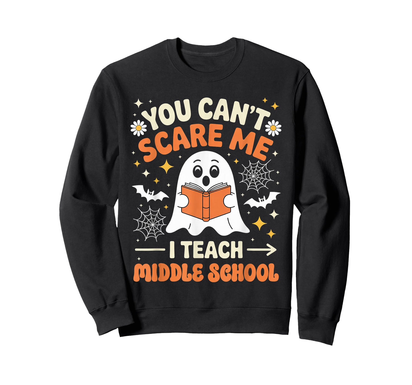 You Can't Scare Me I Teach Middle School Teacher Halloween T-Shirt