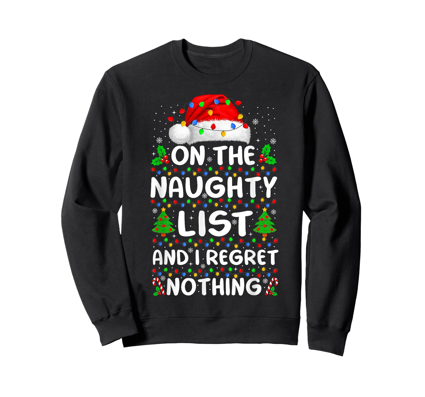 On The Naughty List and I Regret Nothing Funny Xmas T-Shirt