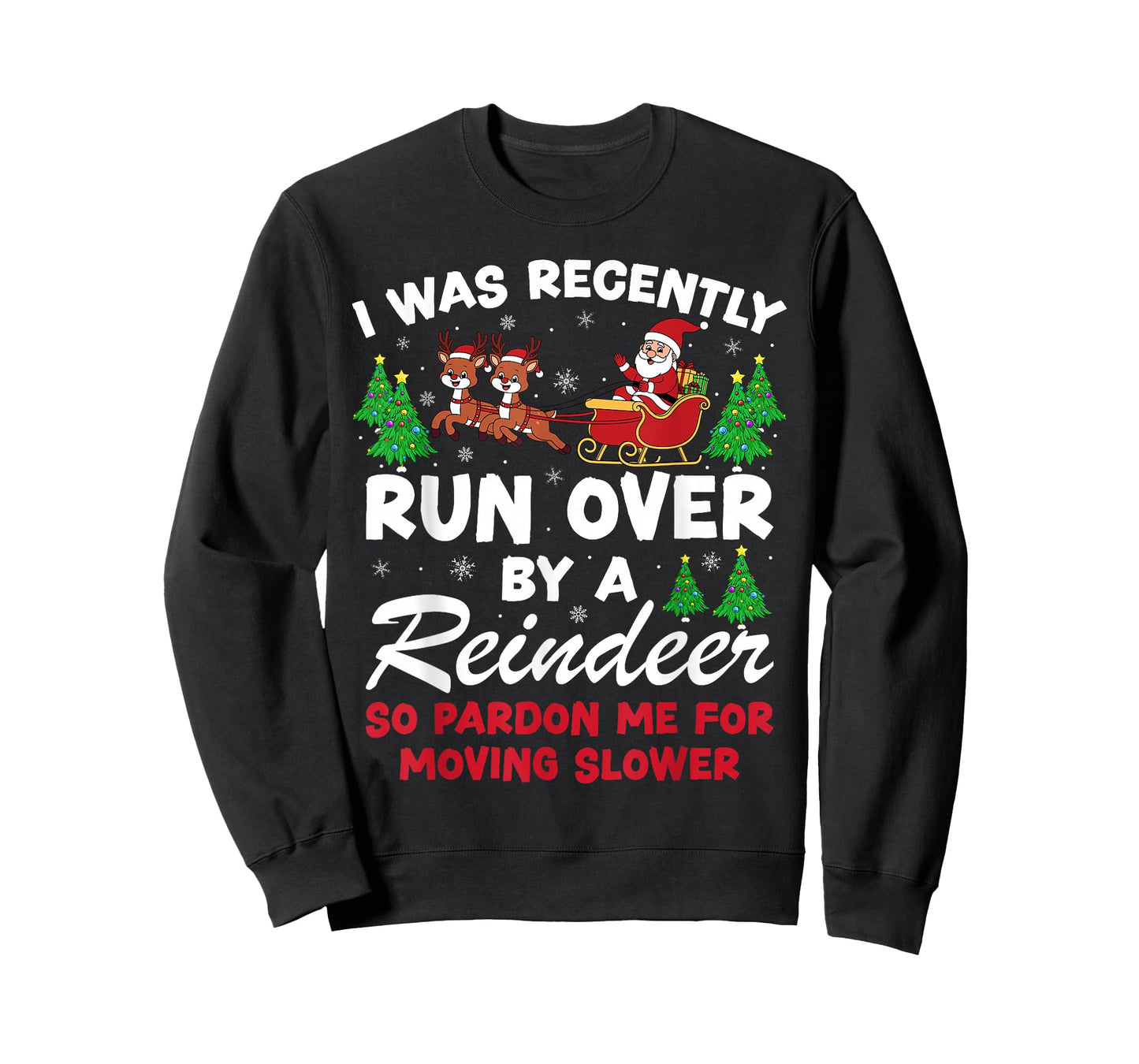 I was Recently Run Over by A Reindeer Funny Christmas Pajama T-Shirt