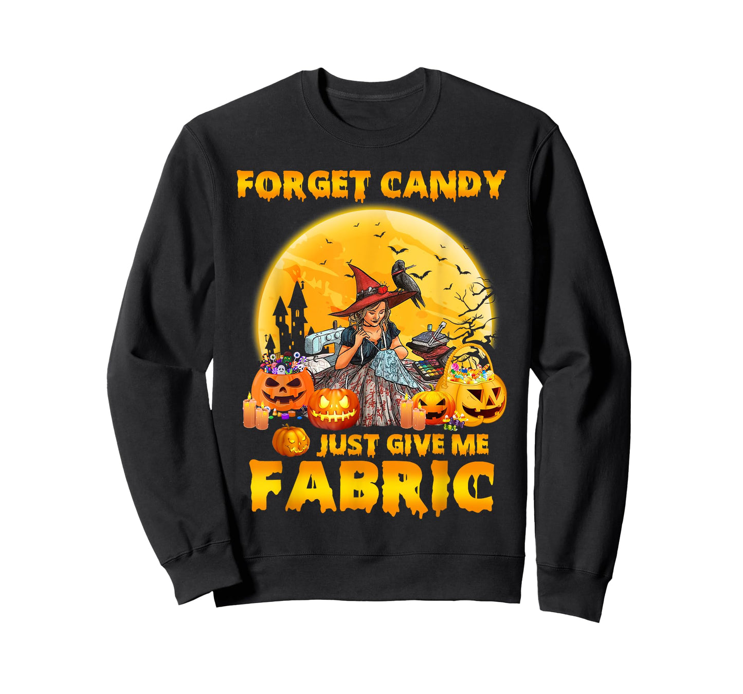 Forget Candy Just Give Me Fabric Halloween Sewing Quilting T-Shirt