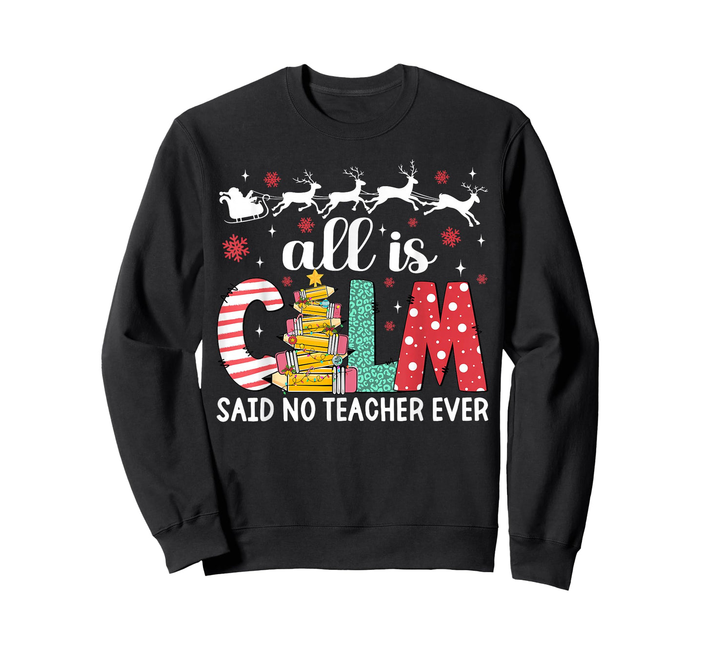 Funny Teacher All Calm Said No Teacher Christmas Pencil Tree T-Shirt