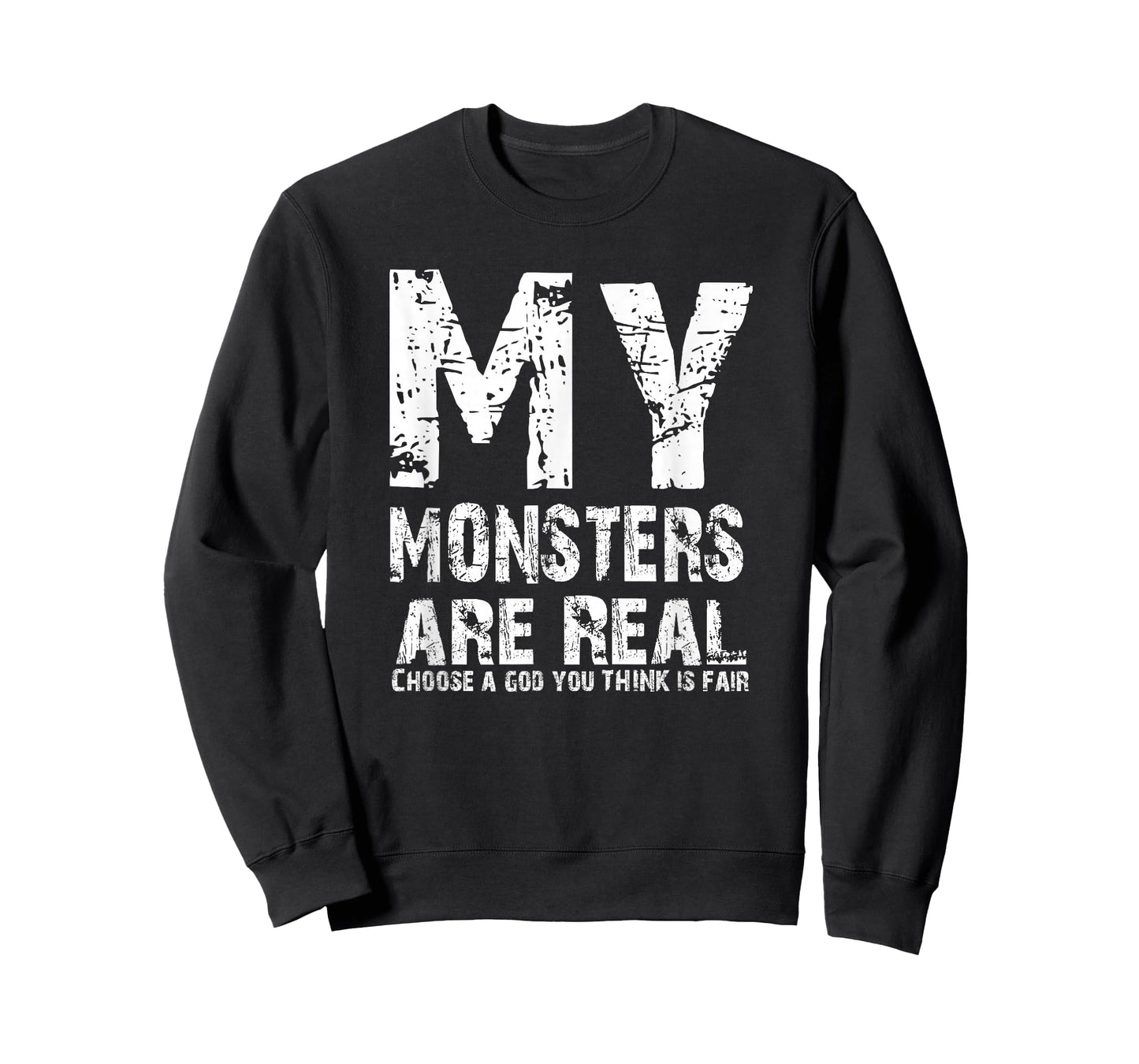 My Monsters Are Real T-shirt T-Shirt
