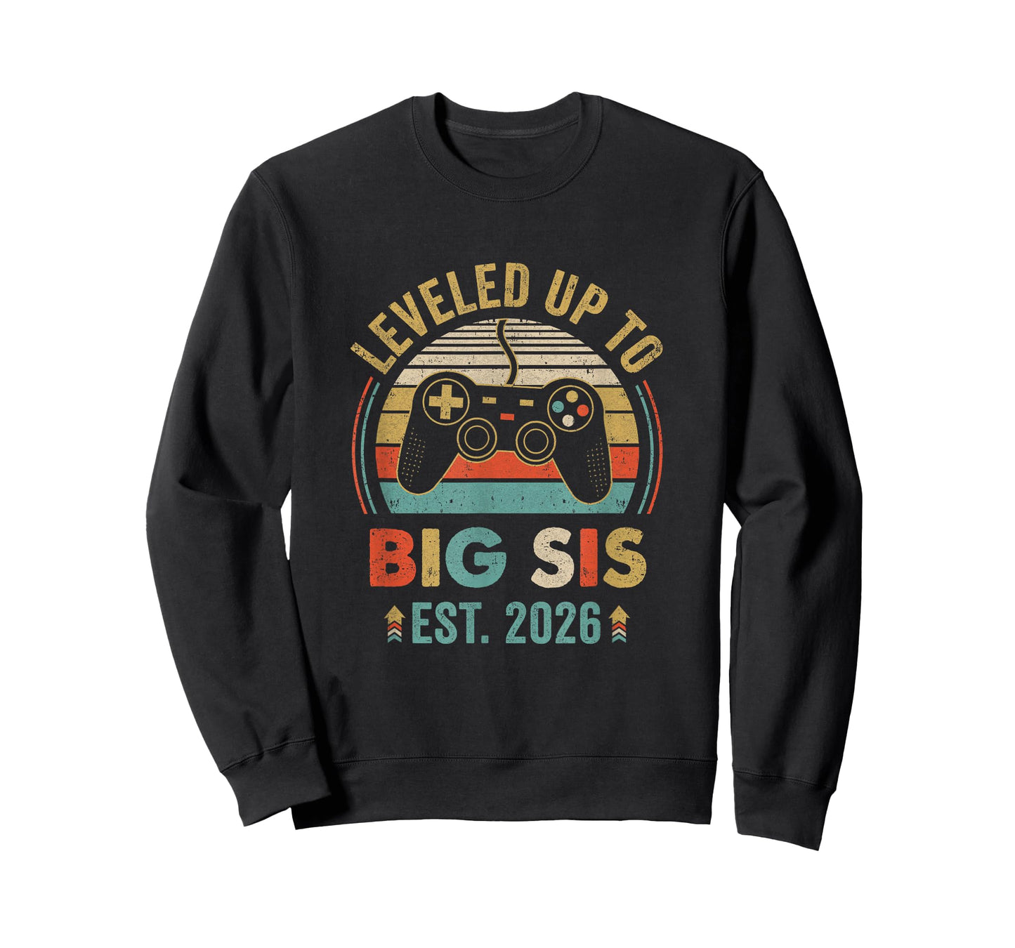 Leveled Up To Big Sister 2026 Video Game Promoted To Sister T-Shirt