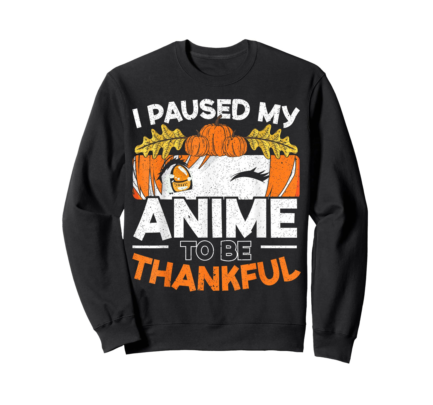 I Paused My Anime To Be Thankful Thanksgiving T-Shirt