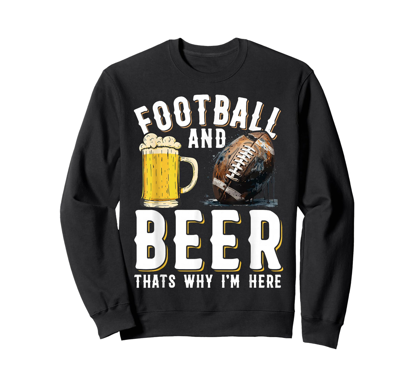 Football and beer thats why I'm here - American Football T-Shirt