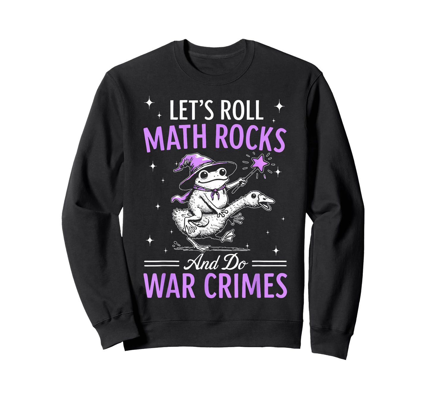 Funny Frog Goose Let's Roll Math Rocks and Do War Crimes T-Shirt