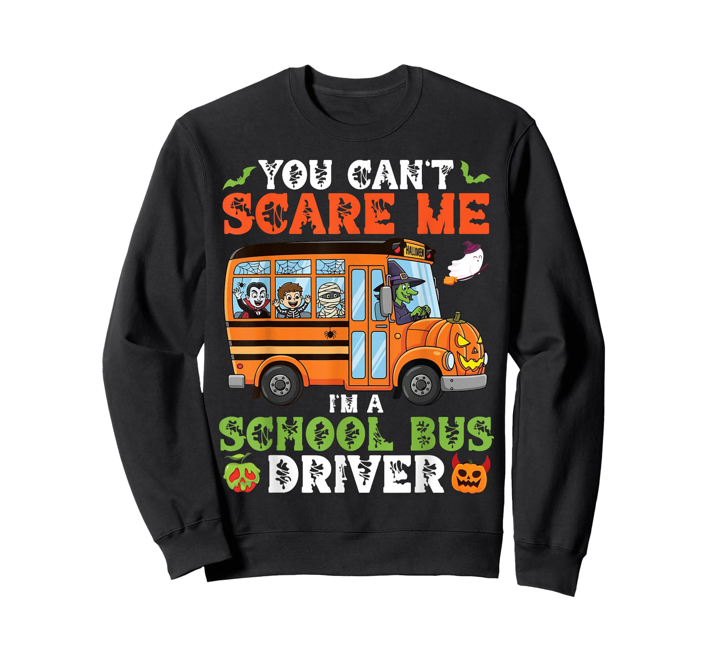 You Can't Scare Me I'm A School Bus Driver Halloween Funny T-Shirt
