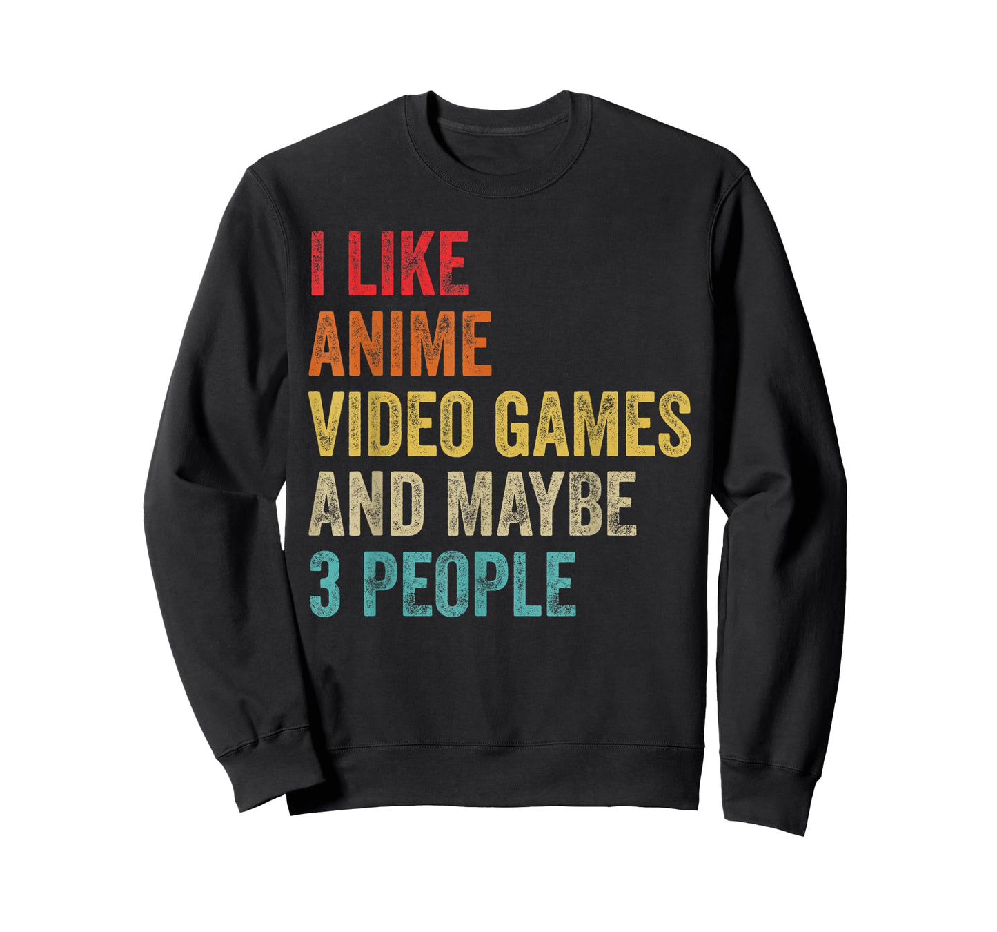 I Like Anime Video Games & Maybe 3 People Gaming Lover Gifts T-Shirt