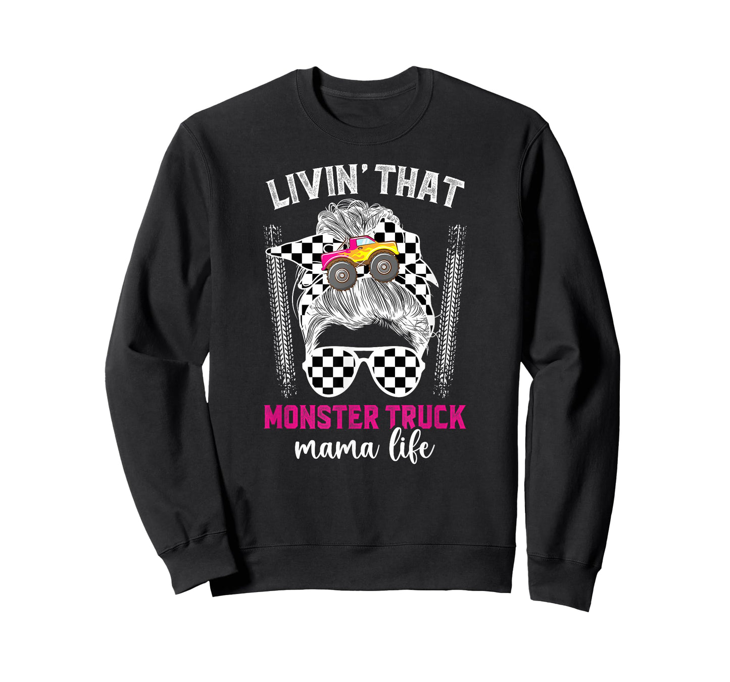 Livin' That Monster Truck Mama Life Monster Truck Mom T-Shirt