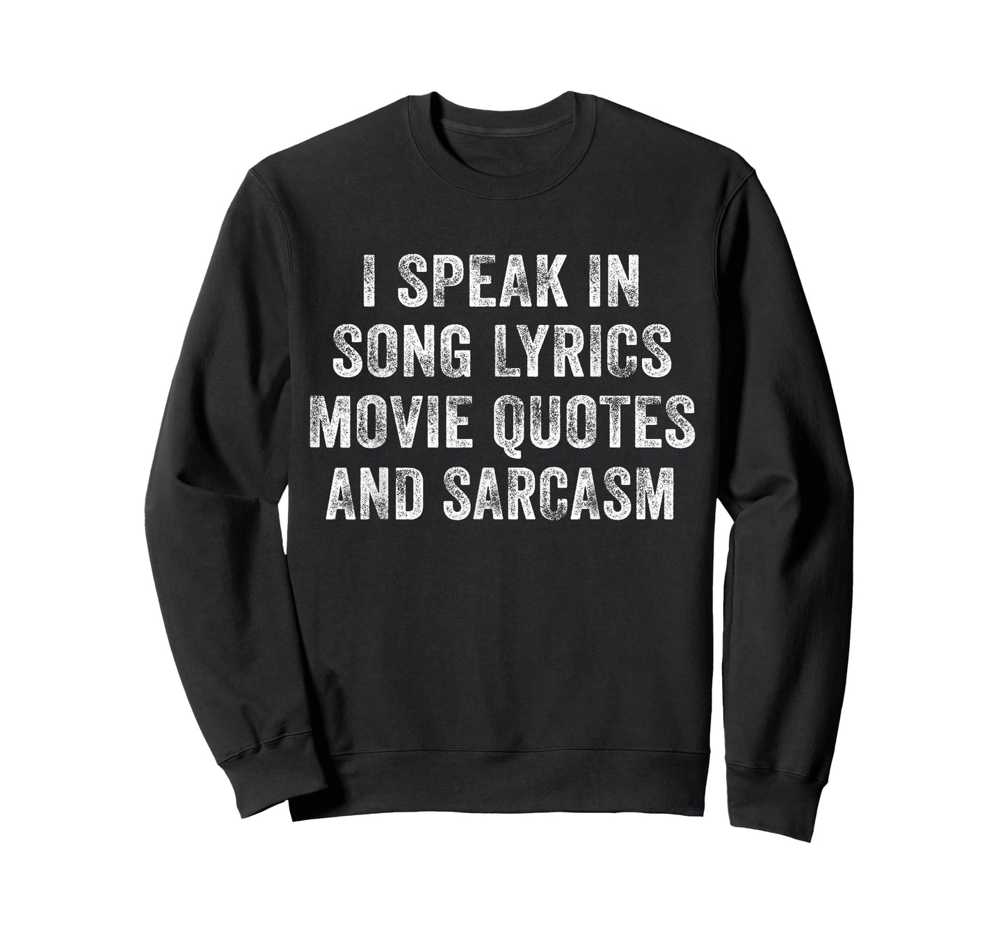 I Speak In Movie Quotes Song Lyrics And Sarcasm Distressed T-Shirt