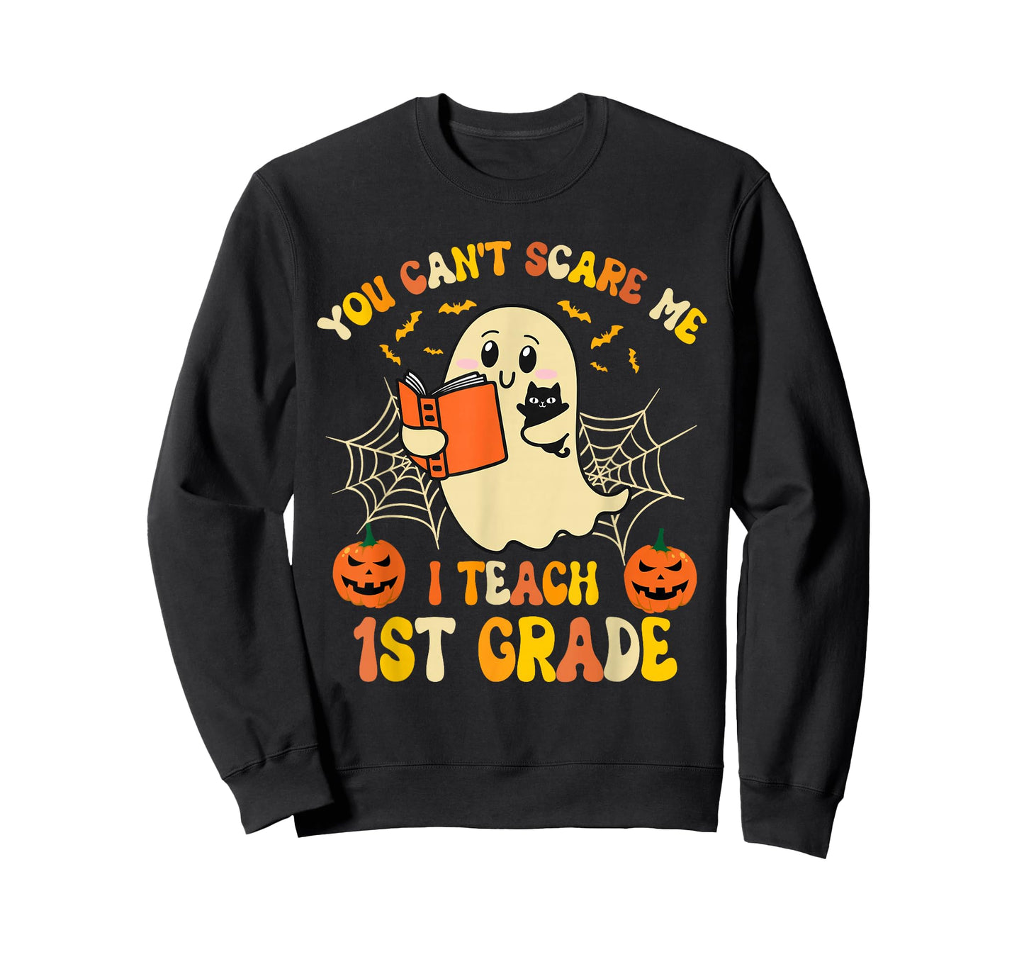 You Can't Scare Me I Teach first grade Halloween Teacher T-Shirt