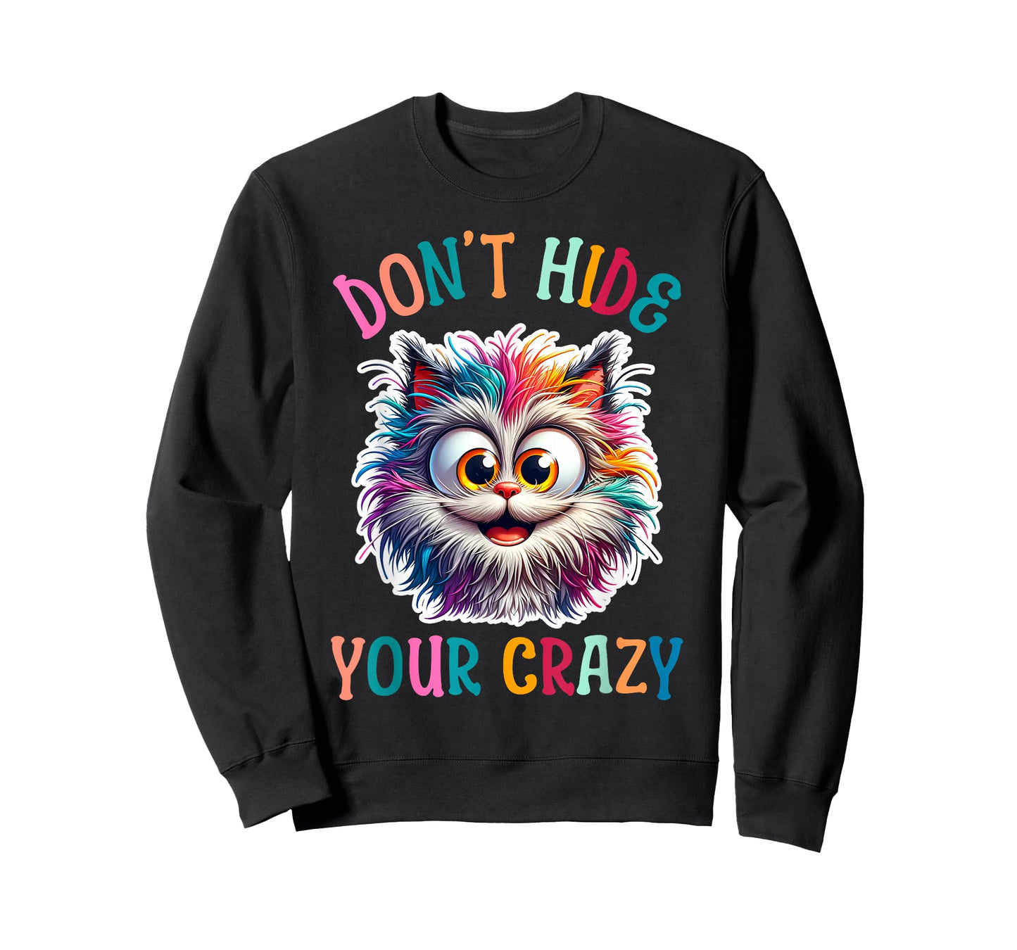 Don’t Hide Your Crazy Funny Cat Crazy, Funny Men Woman Kids T-Shirt