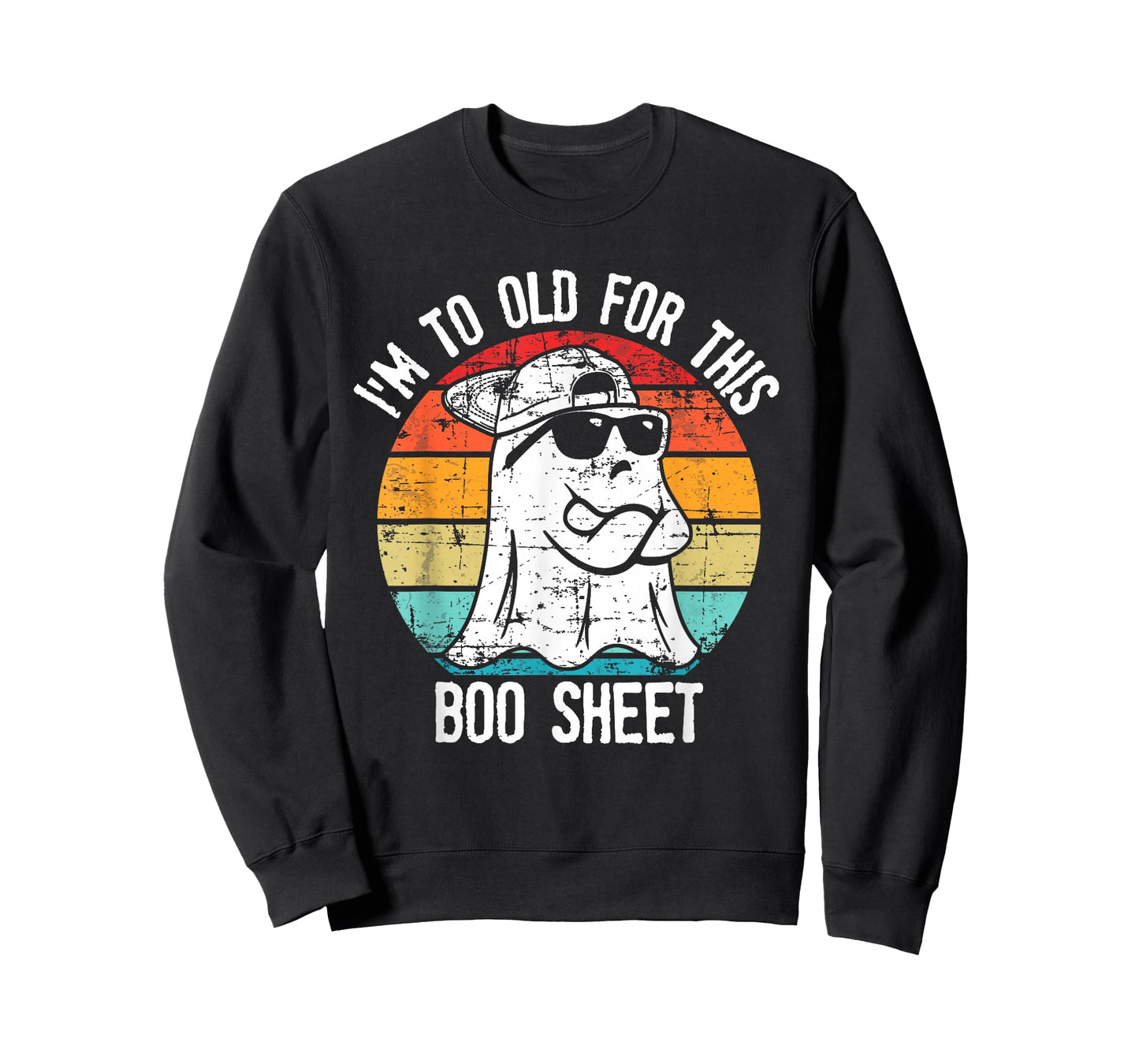 I'm Too Old For This Boo Sheet Ghost Halloween Costume T-Shirt