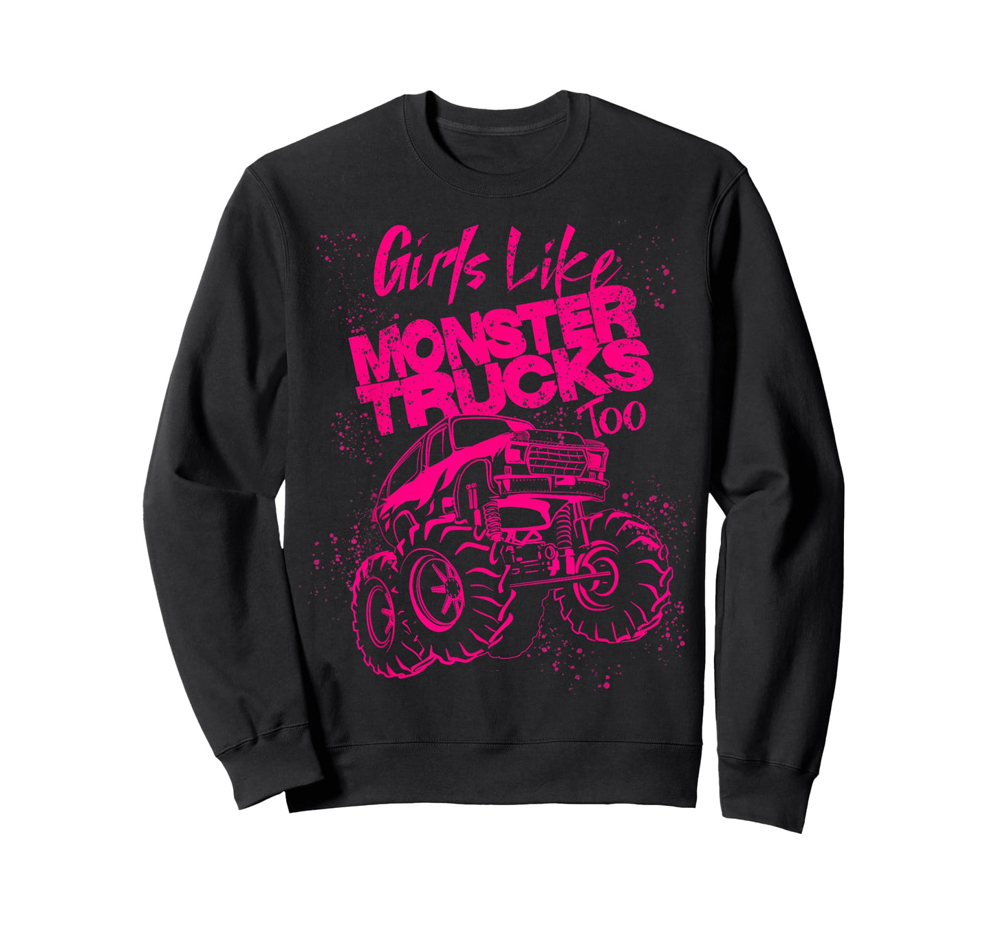 Girls Like Monster Trucks Too | Cool Racers Funny Cars Gift T-Shirt