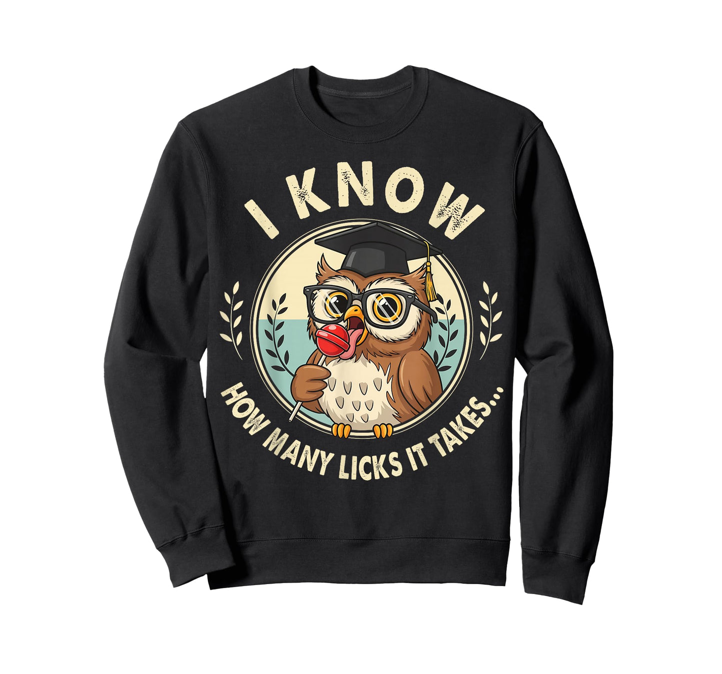 I Know How Many Licks It Takes Funny Owl Lollipop Joke T-Shirt