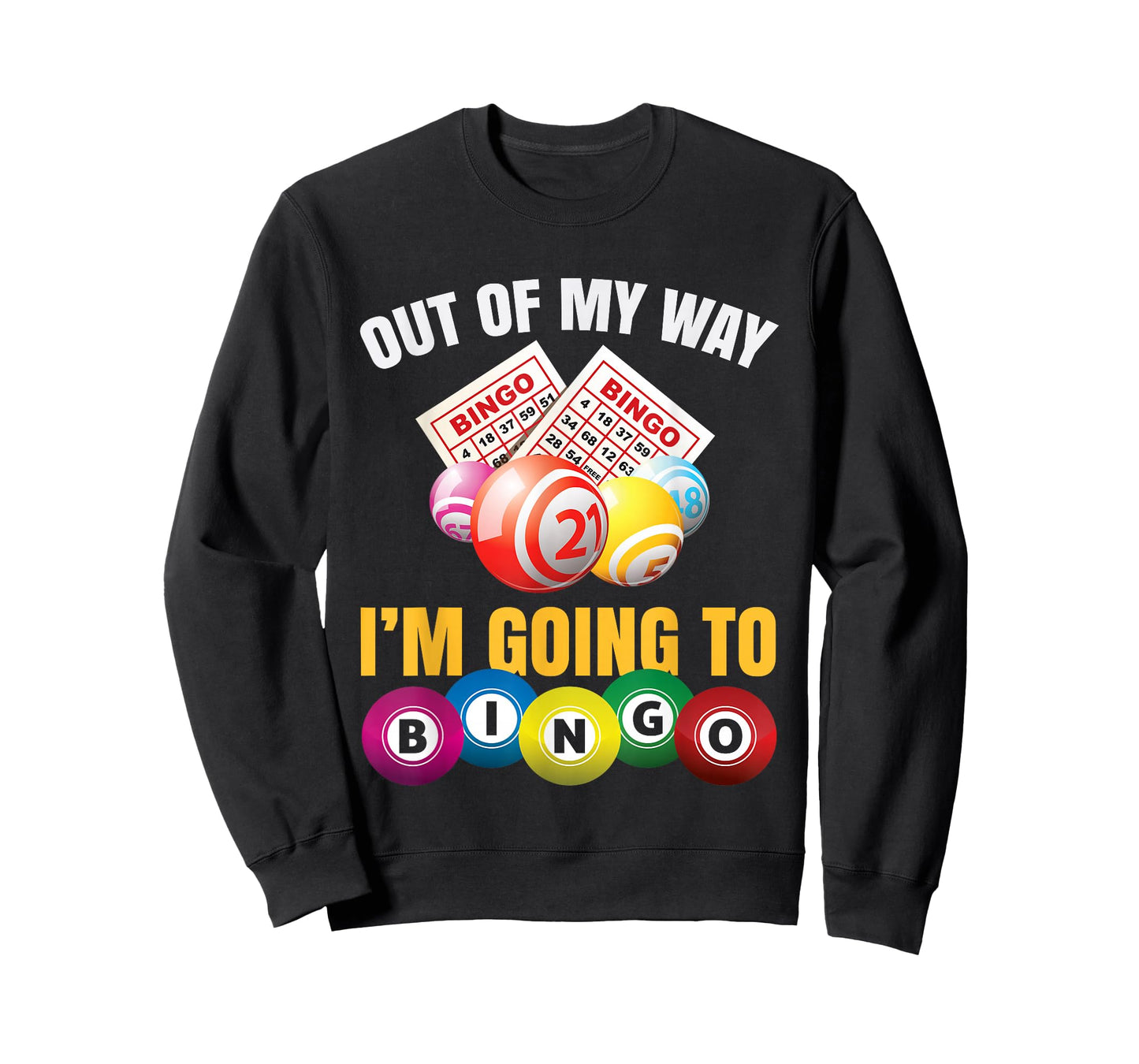Out Of My Way I'm Going To Bingo Funny Bingo Game Lover Gift T-Shirt