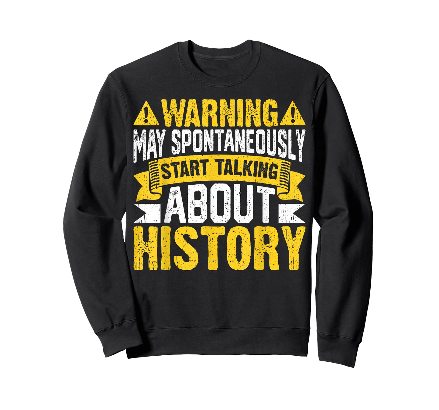 Warning May Spontaneously Start Talking About History T-Shirt