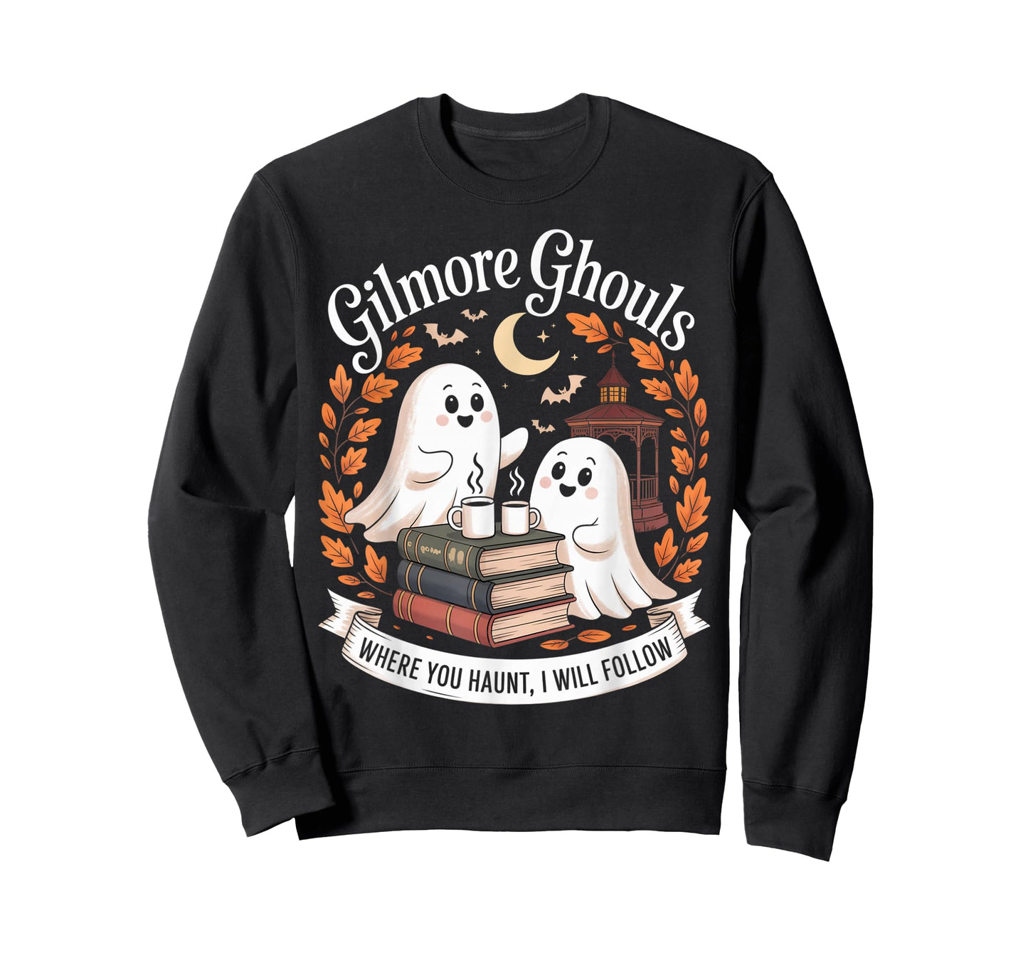 Gilmore Ghouls Where You Haunt I Will Follow T-Shirt