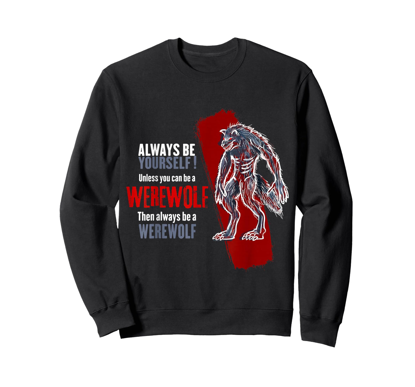 Always Be A Werewolf Funny Cool Wolf Lover Gift T-Shirt