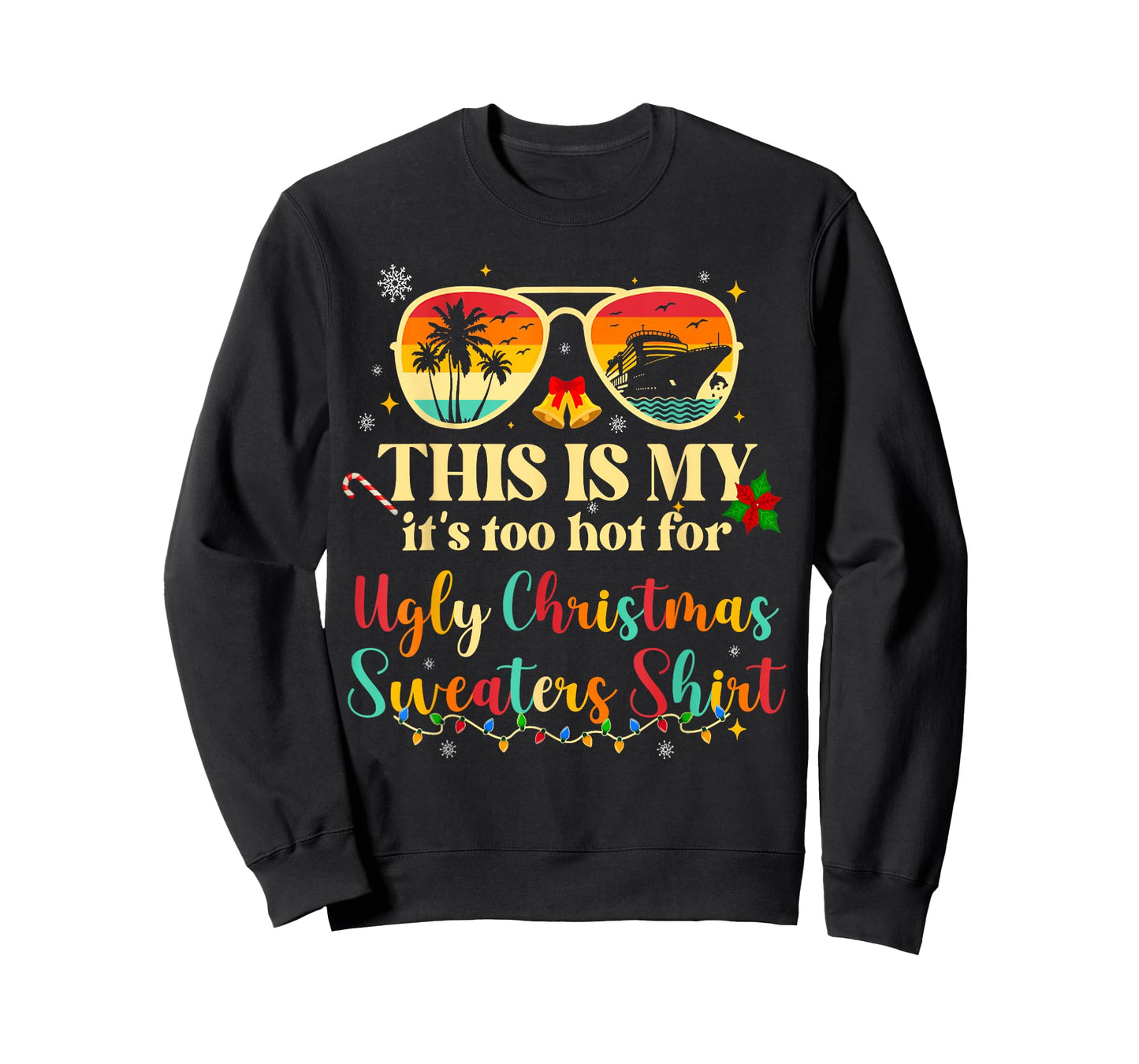 Too Hot Ugly Christmas Sweaters Funny Tropical Vacation Trip T-Shirt