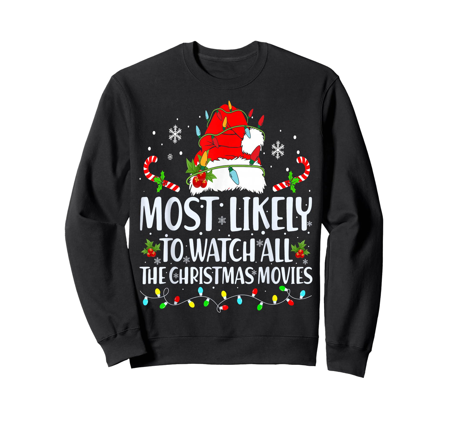 Most Likely To Watch All The Christmas Movies Matching Xmas T-Shirt