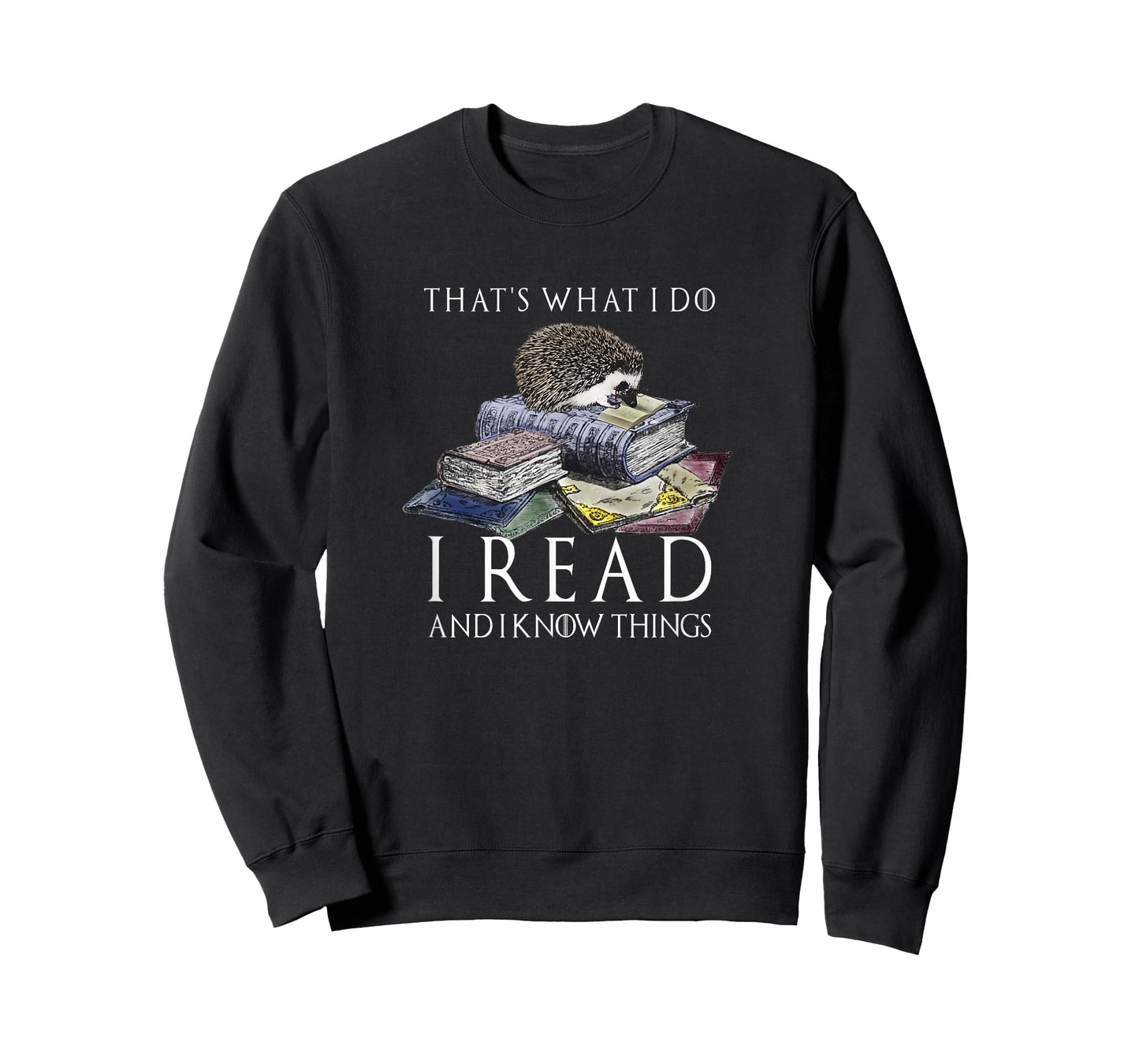 Hedgehog Shirt: That's What I Do I Read And I Know Things T-Shirt