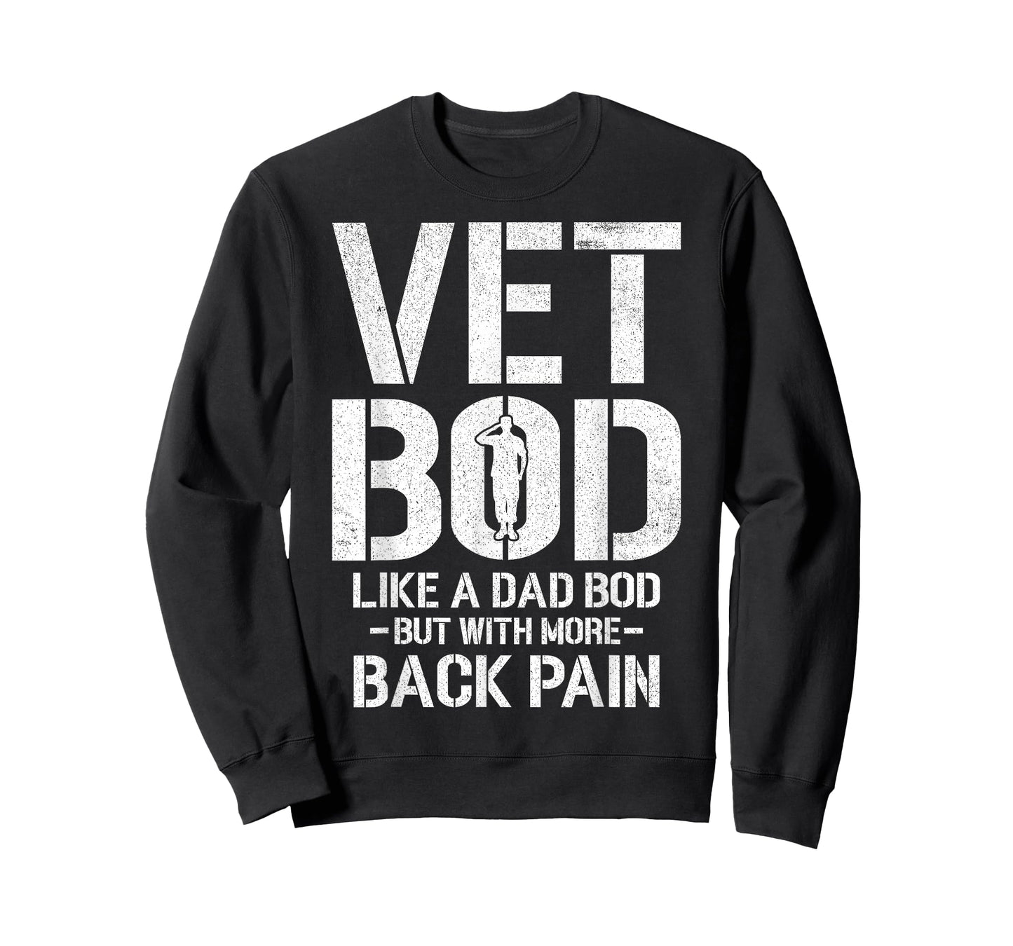 Funny Vet Bod Like A Dad Bod But More Back Pain Veterans T-Shirt
