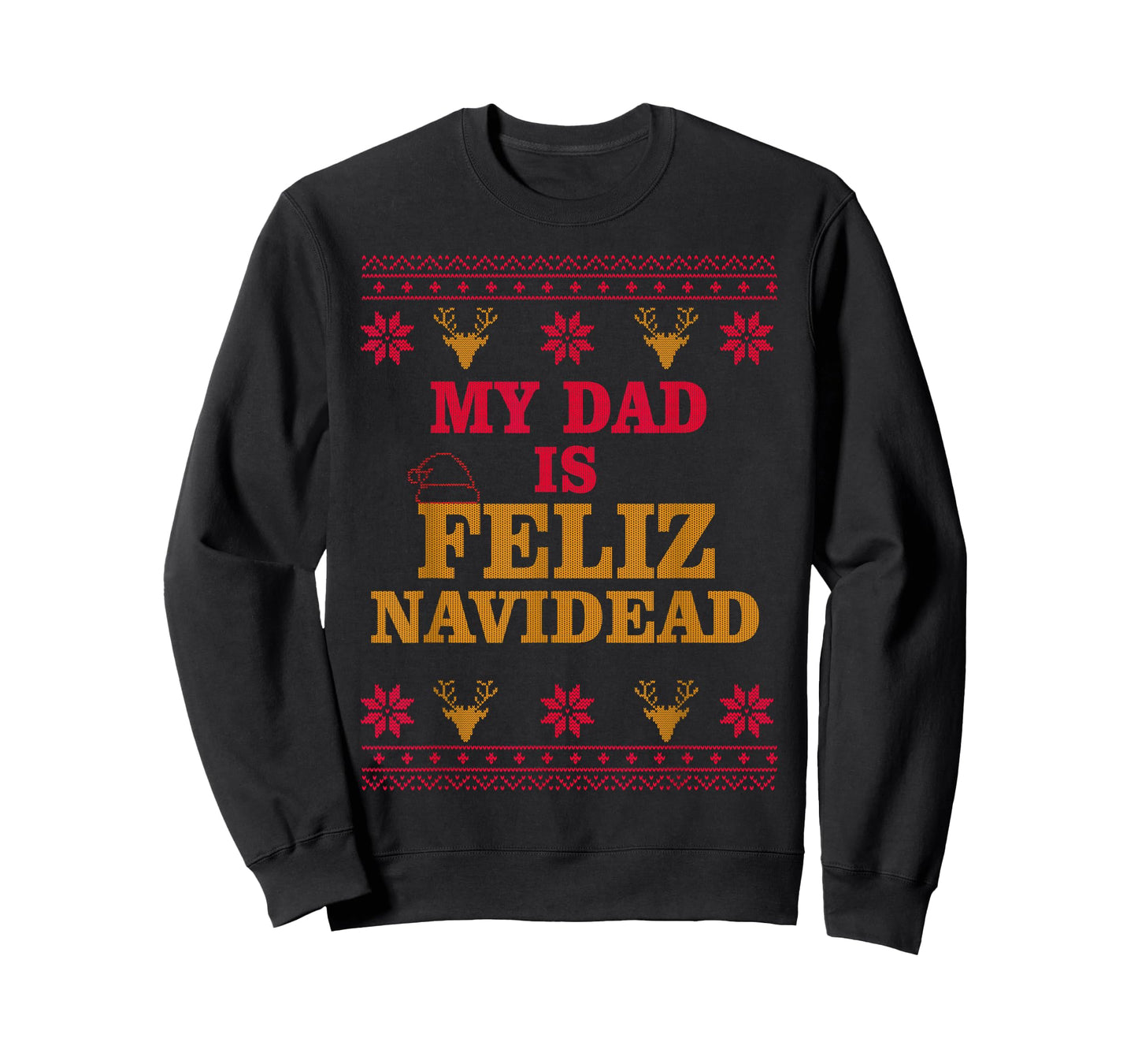 My Dad is Feliz Navidead Ugly Sweater Christmas Father Men T-Shirt